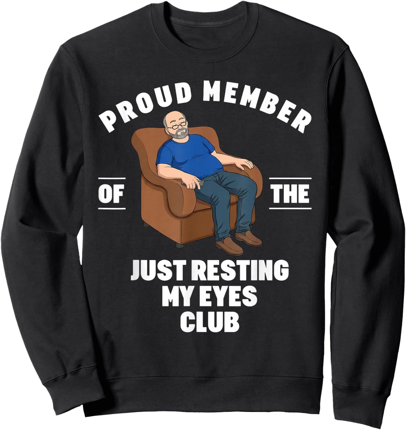 Proud Member of Just Resting My Eyes Club Dad Fathers Day Sweatshirt - Sweatshirt | Black