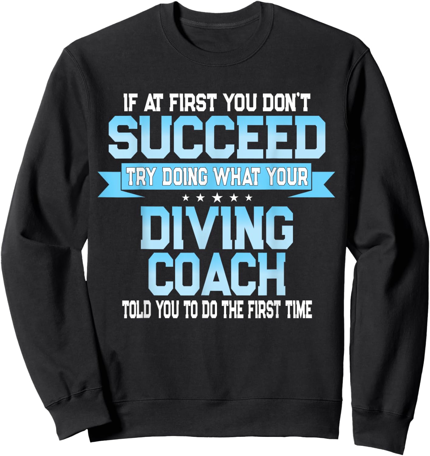 Fun Sport Coach Meme - Funny Diving Saying Sweatshirt - Sweatshirt | Black