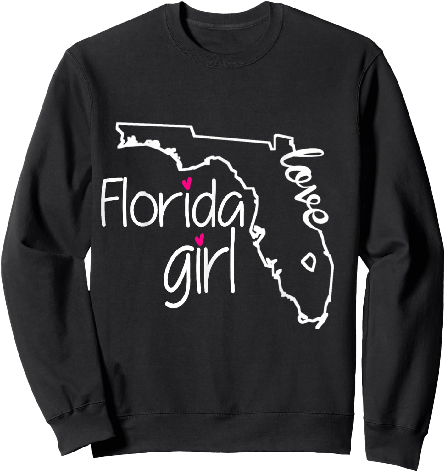 Girls for Florida I Love Florida Home Florida Gift Small Sweatshirt - Sweatshirt | Black