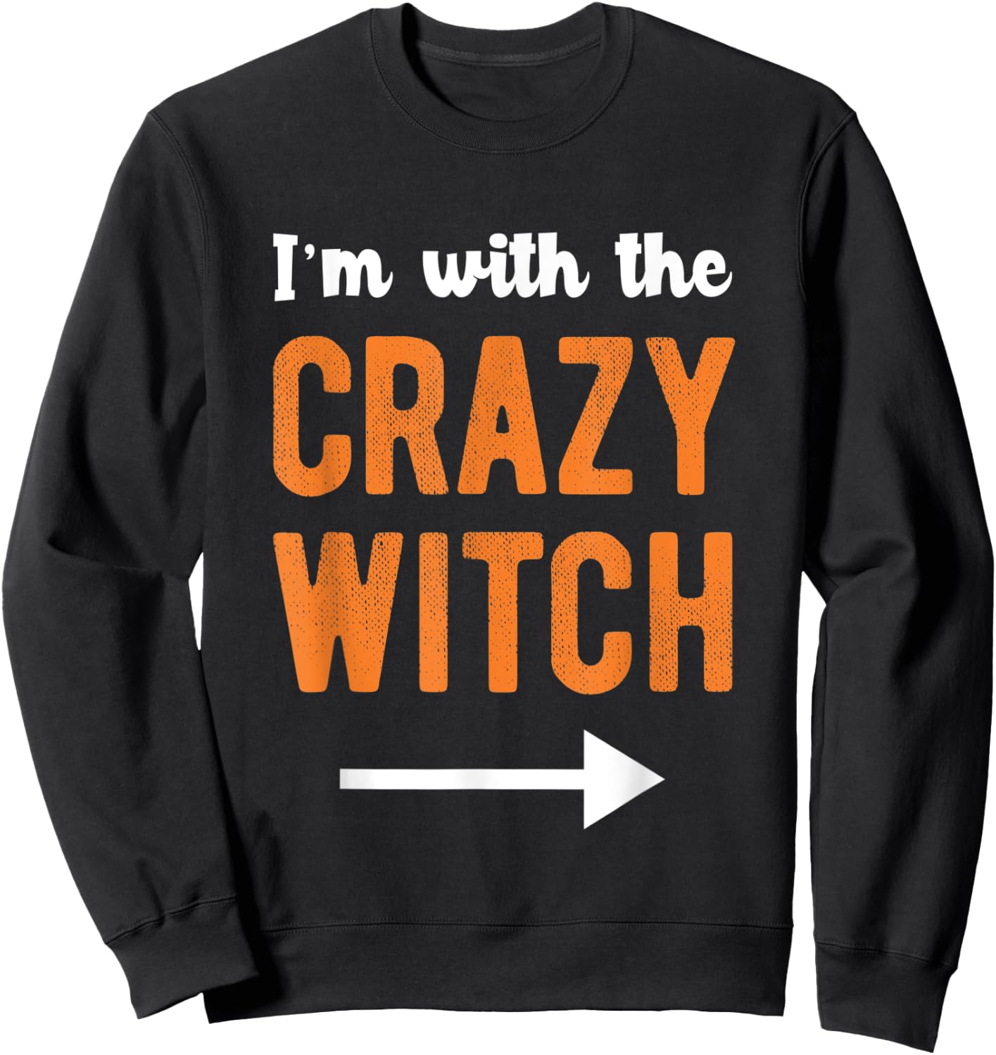I'm With The Crazy Witch Matching Couple Halloween Costume Sweatshirt - Sweatshirt | Black