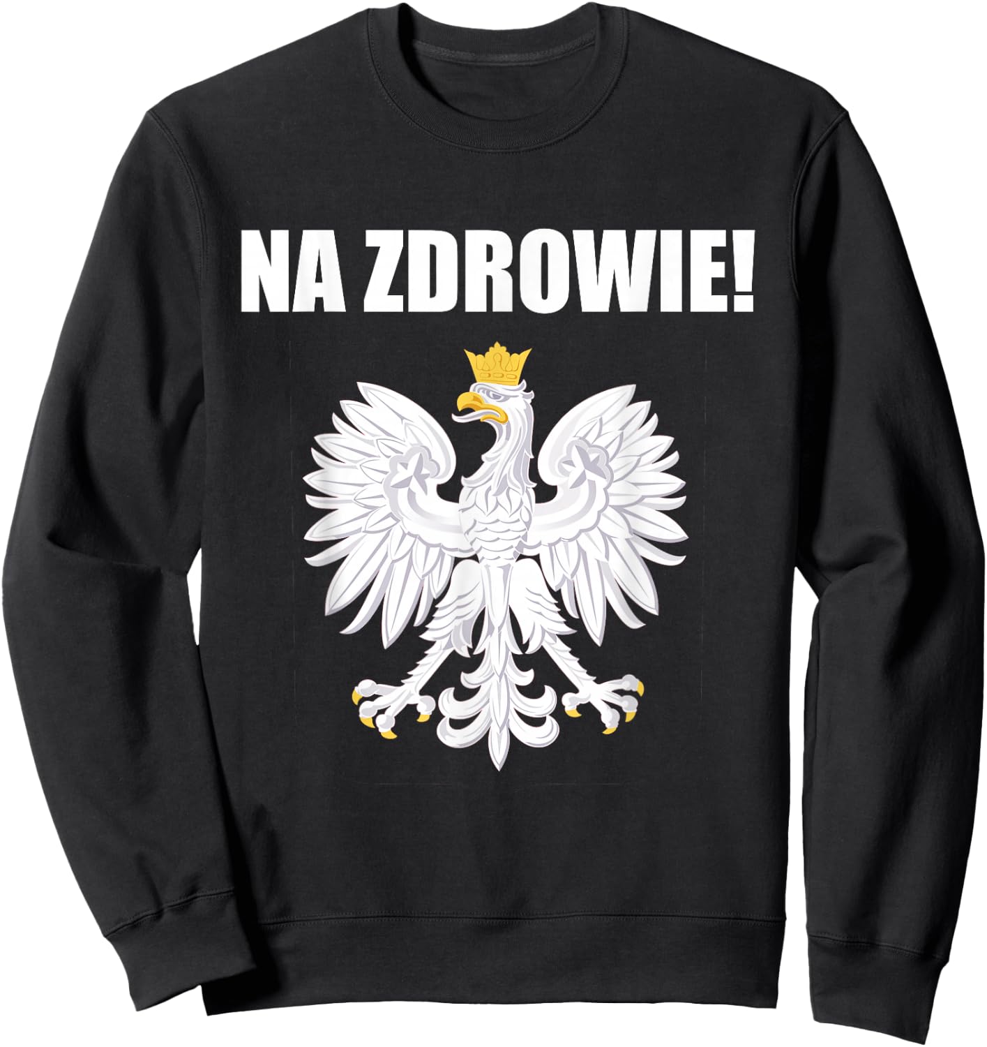 Cheers In Polish Coat Of Arms Souvenir Funny Na Zdrowie Sweatshirt - Sweatshirt | Black