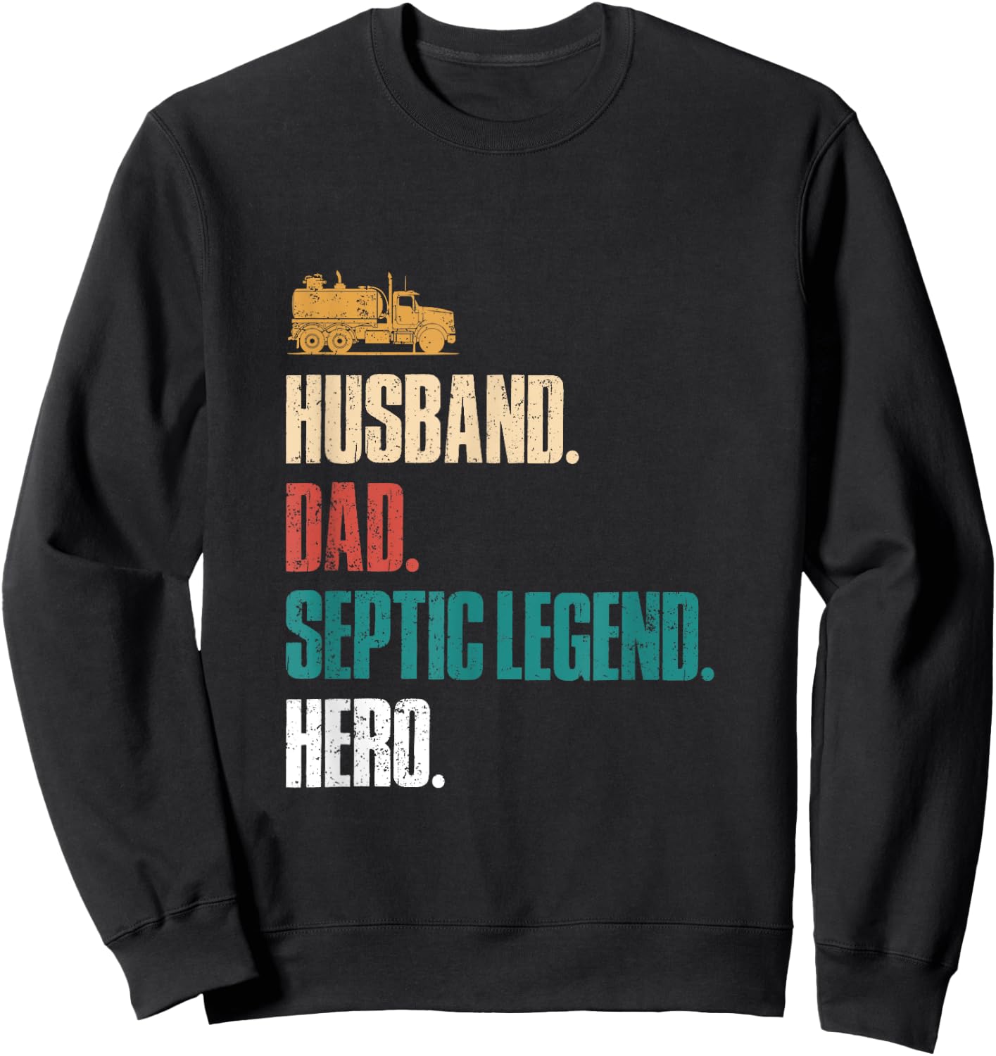 Septic Tank Installer Tech Pump Service Engineer Fathers Day Sweatshirt - Sweatshirt | Black
