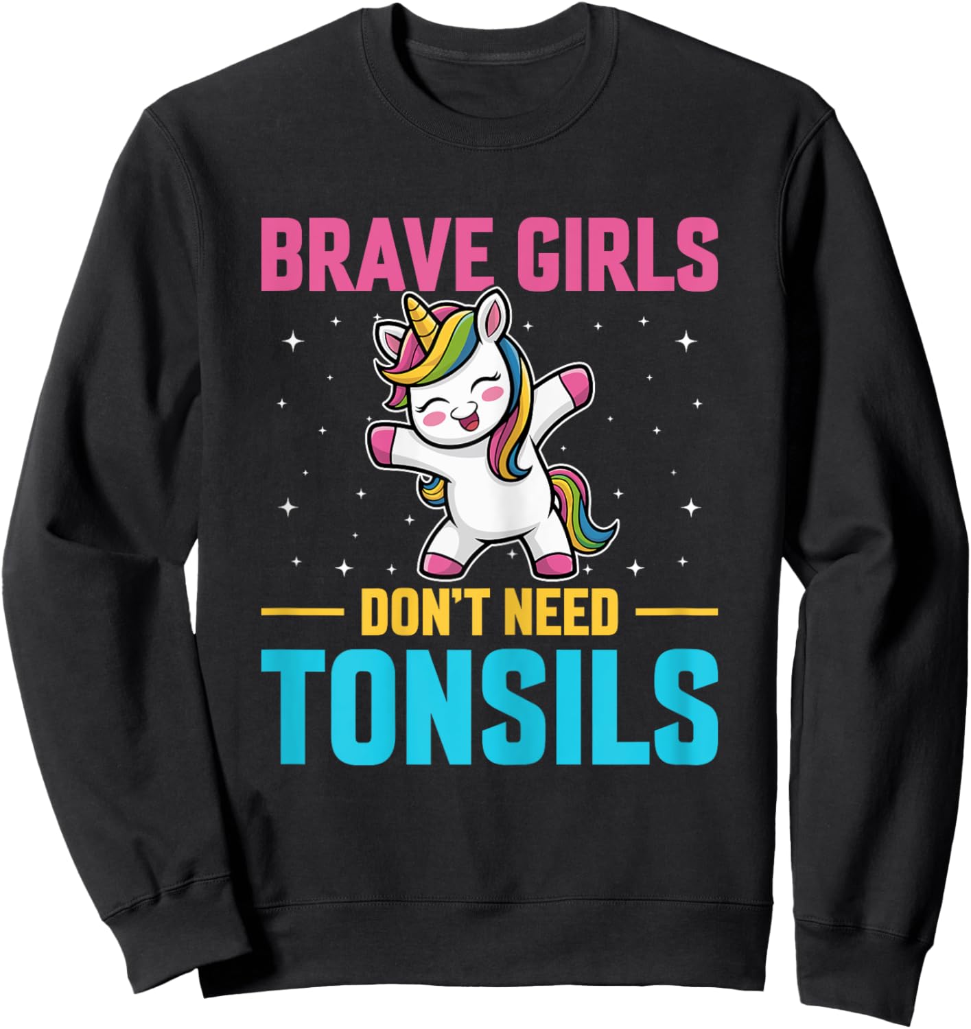 Tonsillectomy Recovery Gifts Brave Girls Don't Need Tonsils Sweatshirt - Sweatshirt | Black