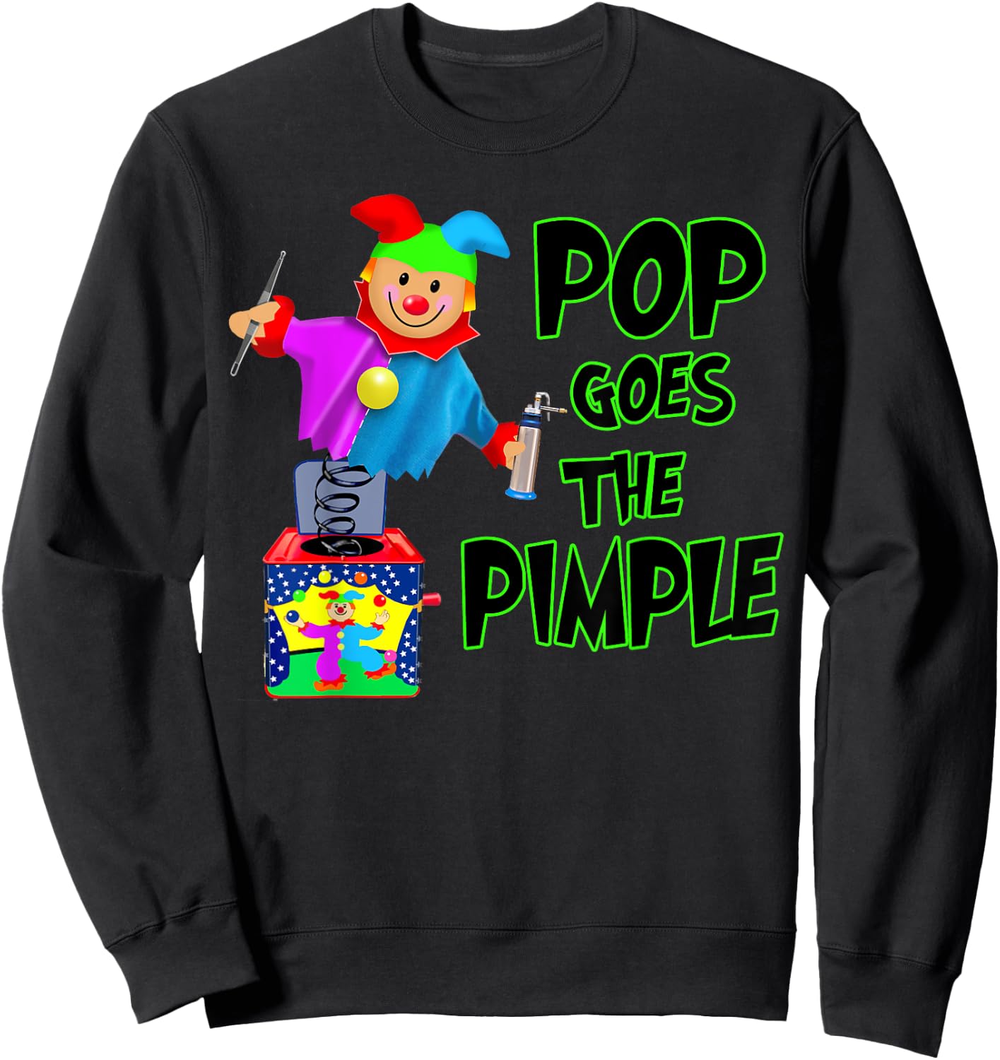 Funny Dermatology Poppers of Pimples | Pop Goes the Pimple Sweatshirt - Sweatshirt | Black
