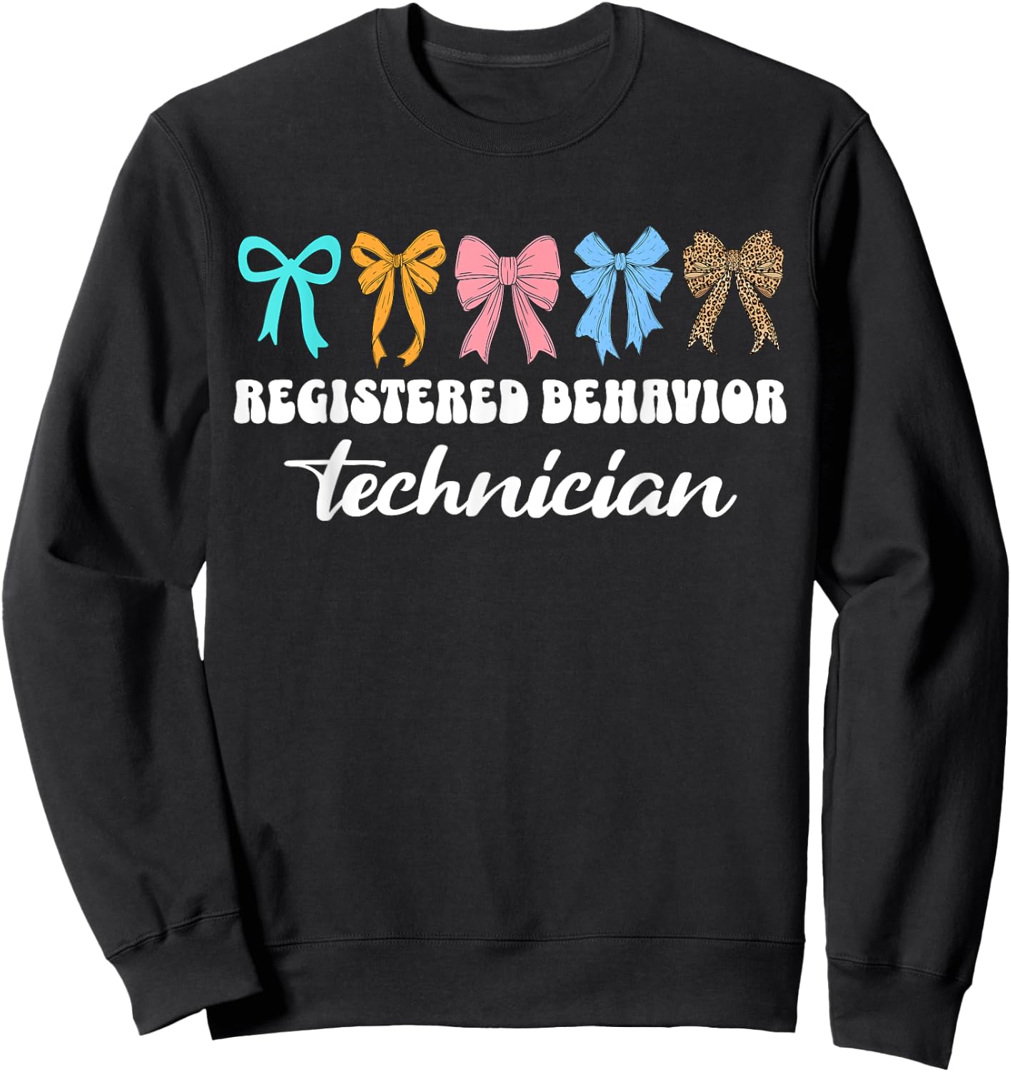 Registered Behavior Technician RBT Behavioral ABA Therapist Sweatshirt - Sweatshirt | Black