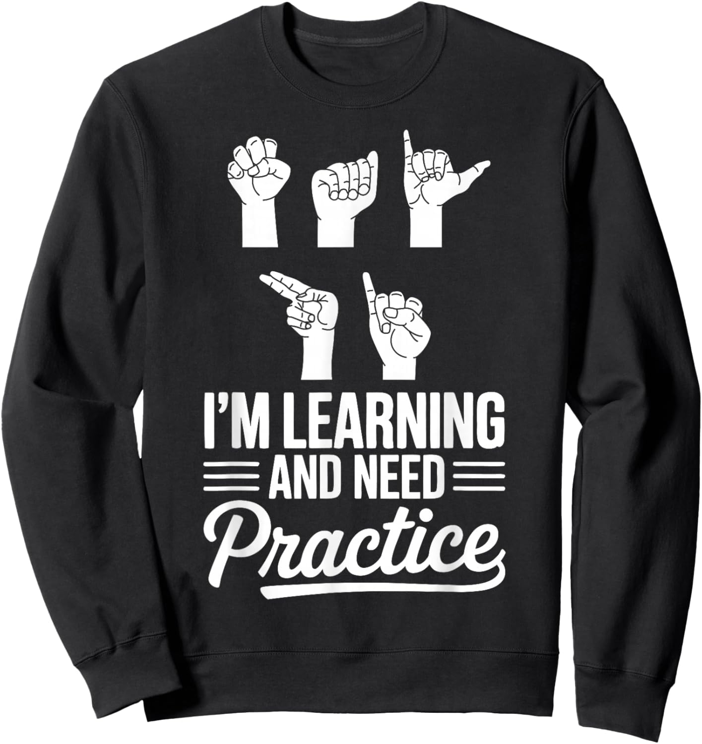 ASL Student Learn Sign Language School ASL Interpreter Sweatshirt - Sweatshirt | Black