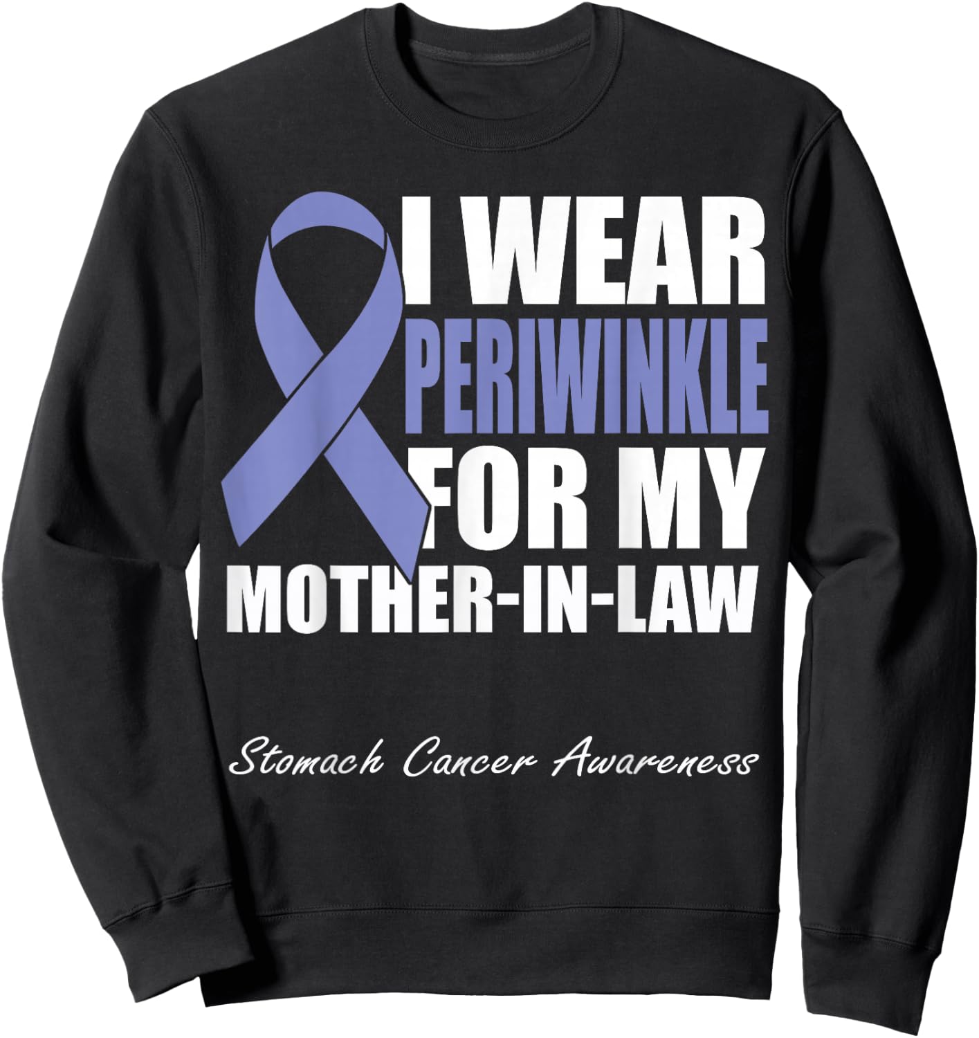 I Wear Periwinkle For My Mother-In-Law Stomach Cancer Sweatshirt - Sweatshirt | Black