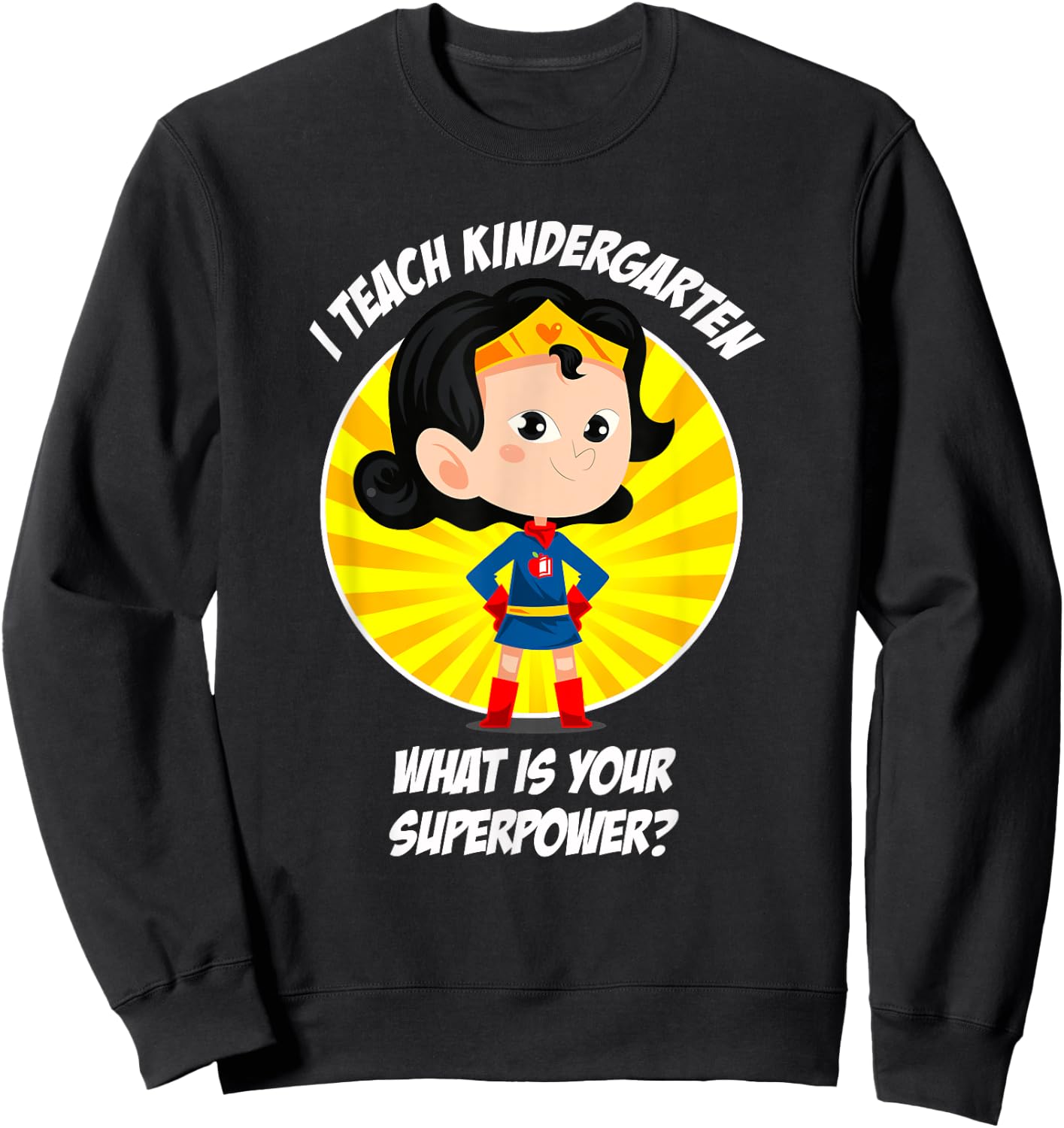 Kindergarten Teacher Superpower Sweatshirt - Sweatshirt | Black