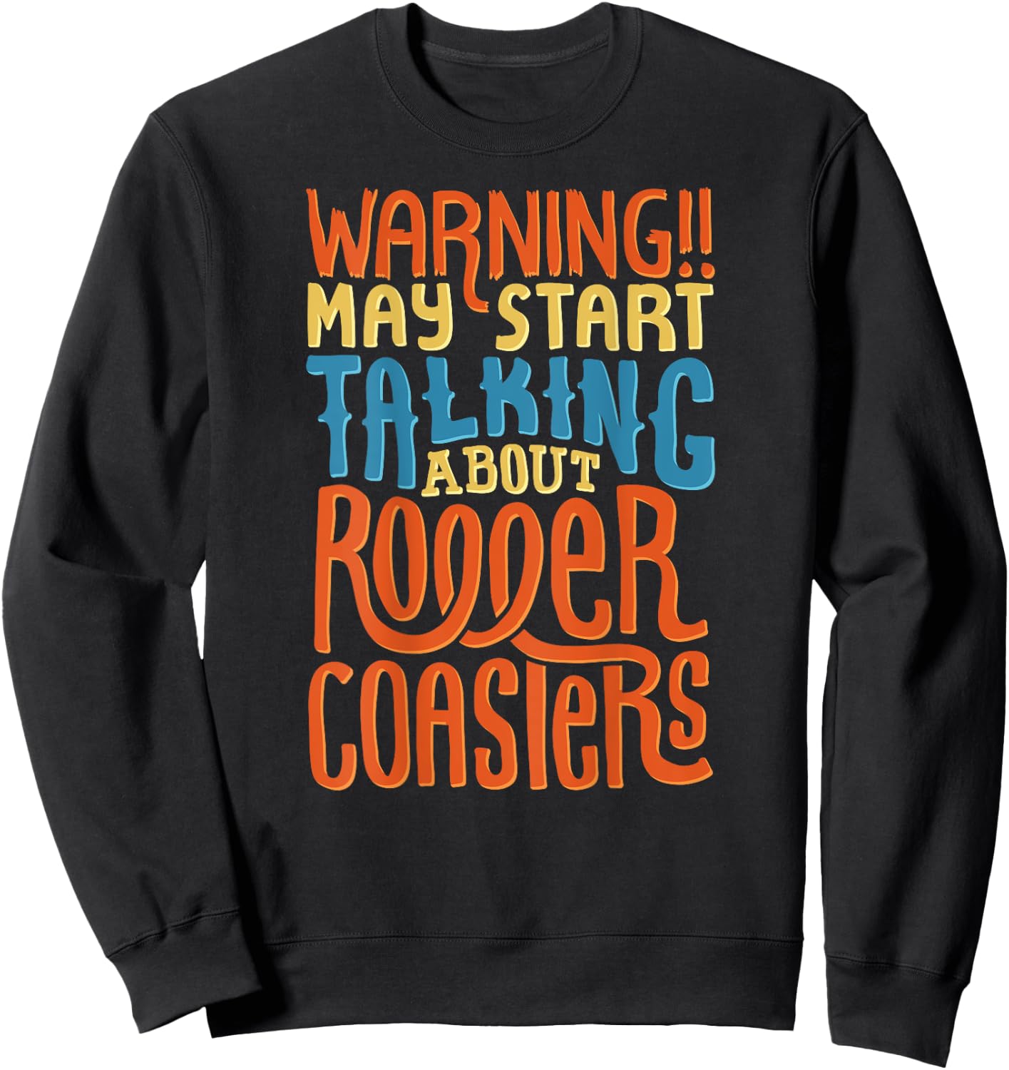 Funny Roller Coasters Fan Shirt, Roller Coaster Sweatshirt - Sweatshirt | Black