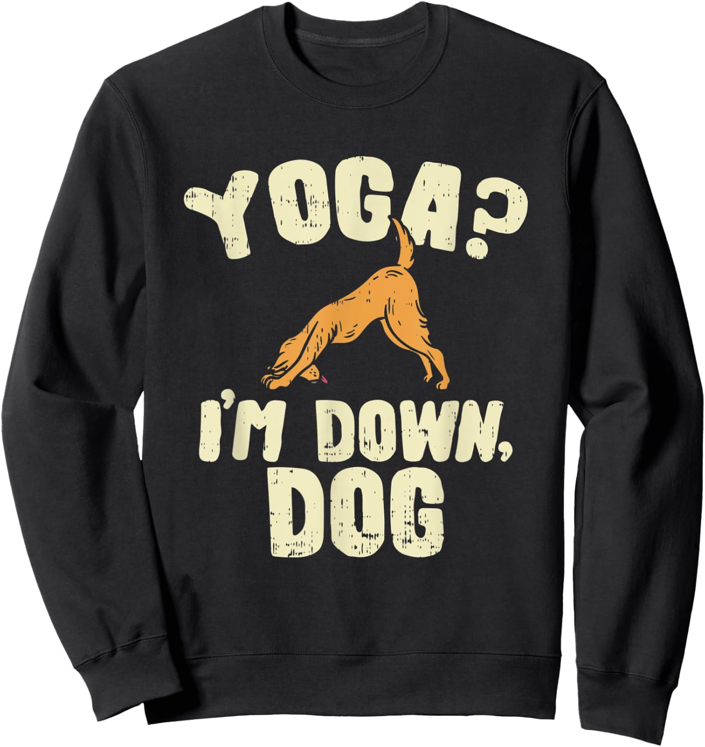 Funny Yoga , Yoga , I'm Down Dog Joke Men Women Kids Sweatshirt - Sweatshirt | Black