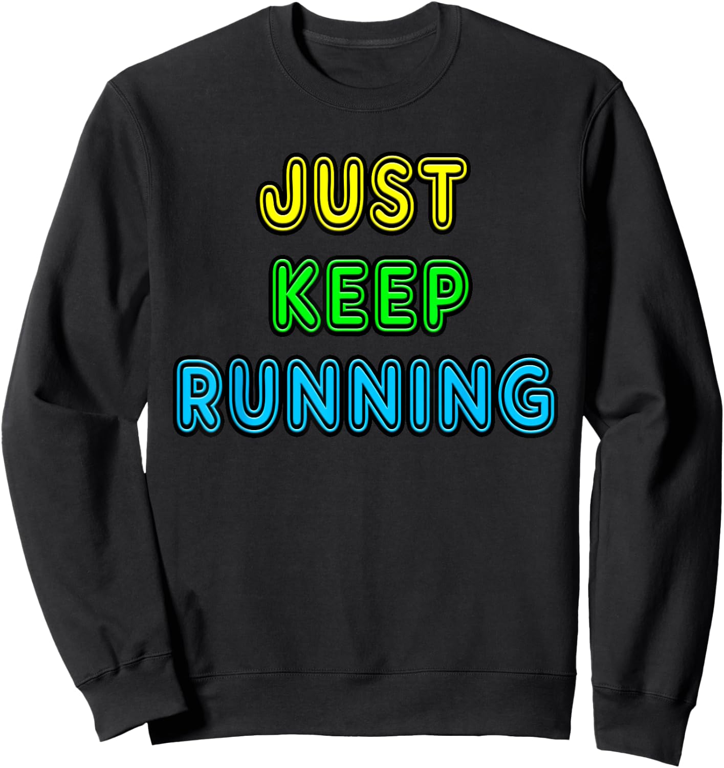 Retro Vintage Neon Sign Just Keep Running Sweatshirt - Sweatshirt | Black