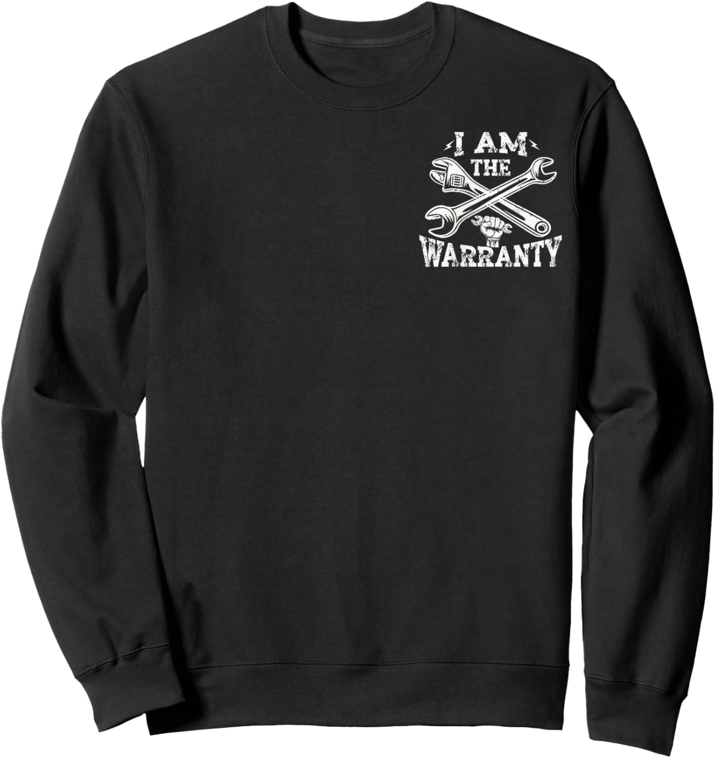 I Am The Warranty Funny Mechanic Dad Pocket Size Fathers Day Sweatshirt - Sweatshirt | Black