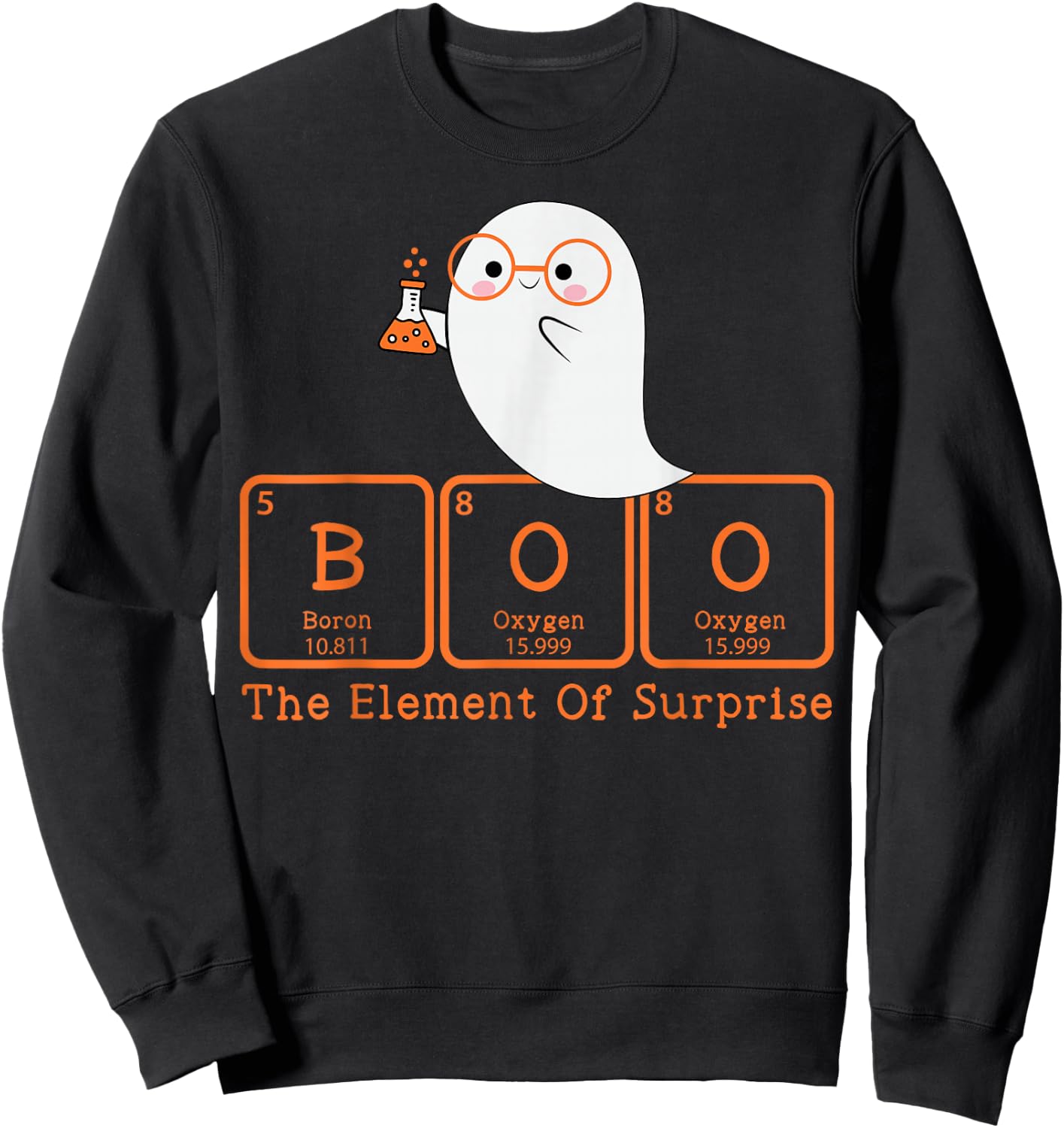 Chemistry Boo The Element Of Surprise Cute Chemist Halloween Sweatshirt - Sweatshirt | Black