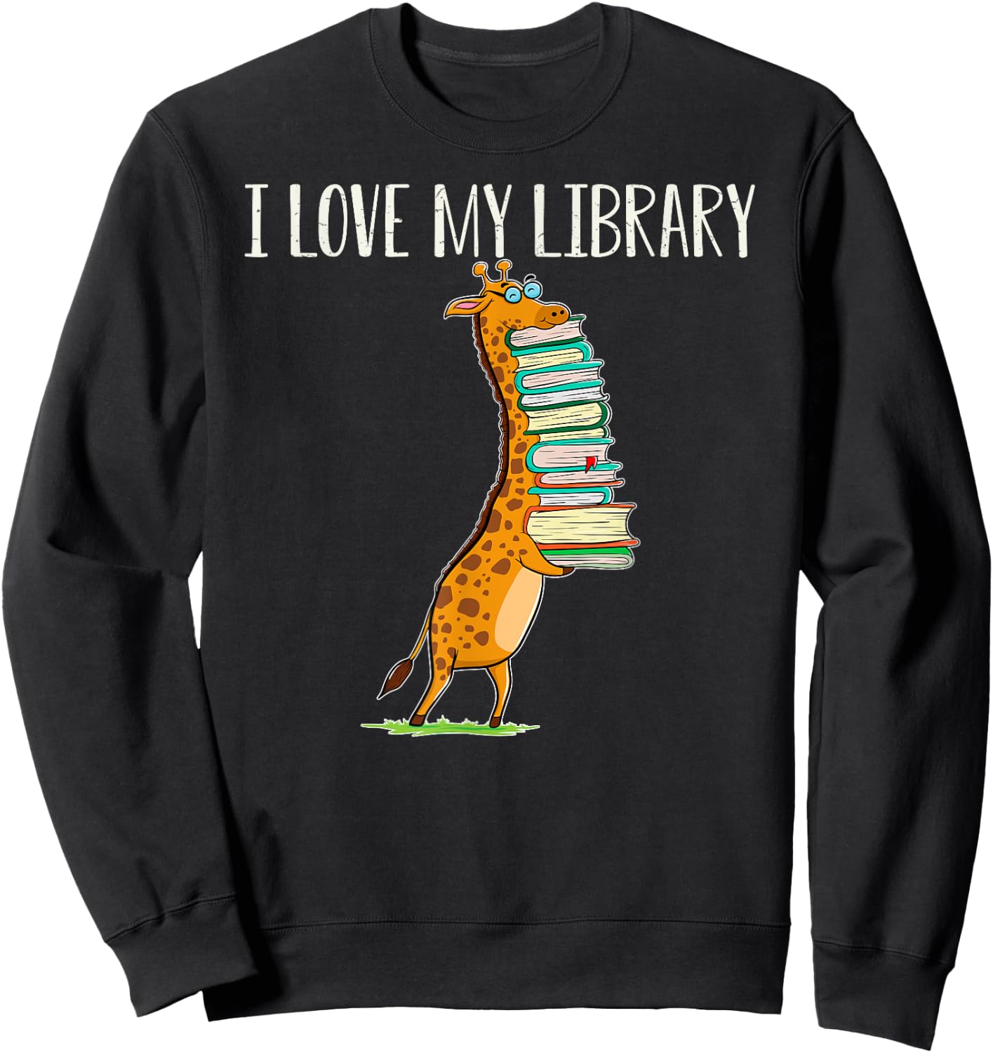 Funny Book Reading Giraffe I Love My Library Sweatshirt - Sweatshirt | Black