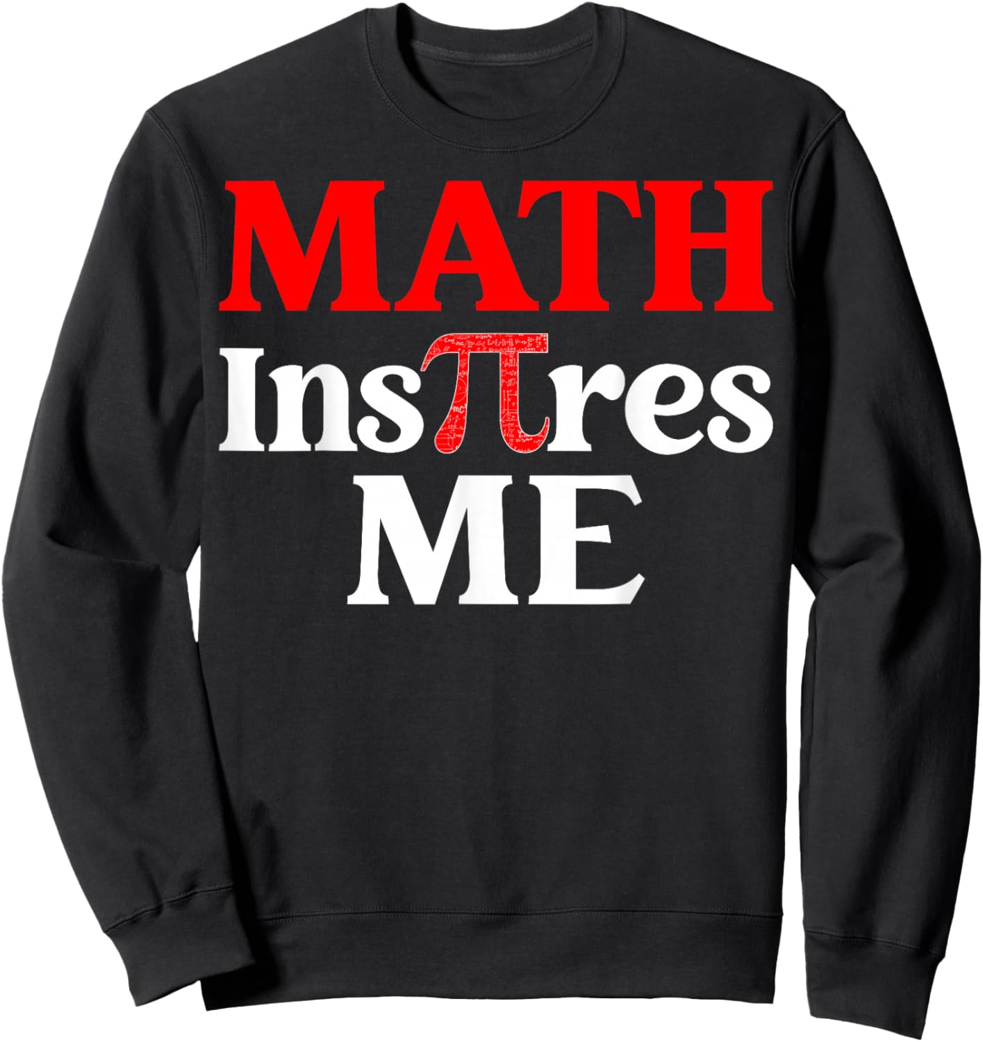 Math Inspires Me - 3.14 Mathematics Pi Day Sweatshirt - Sweatshirt | Black