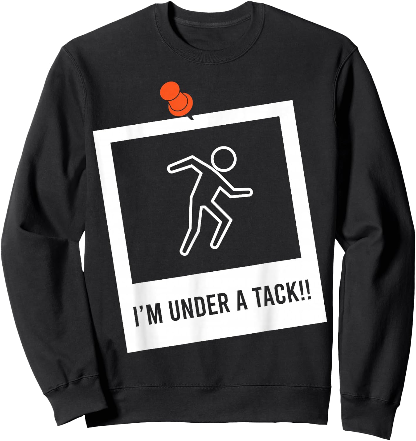 FunnyI'm Under A Tack, Attack Funny Stick Figure Person Sweatshirt - Sweatshirt | Black