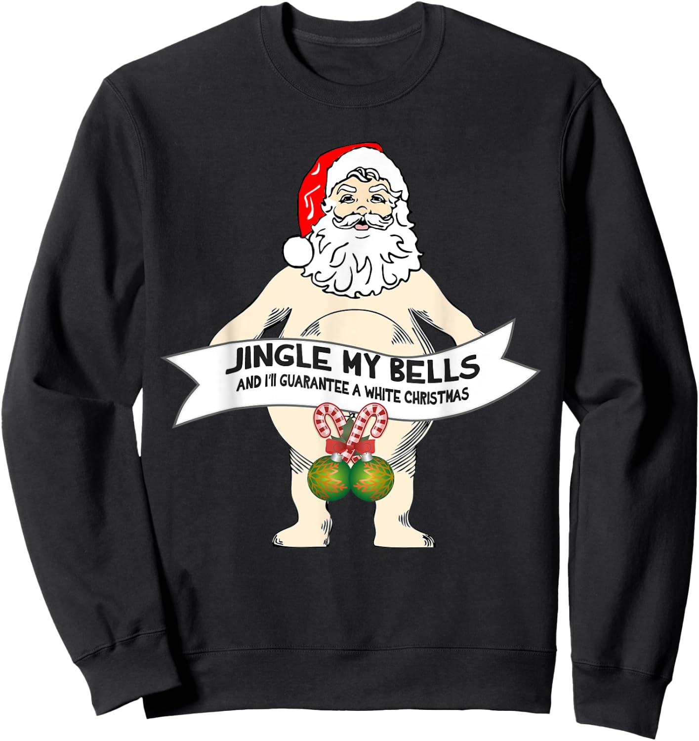 Jingle My Bells Naked Santa Funny Christmas Sweatshirt - Sweatshirt | Black