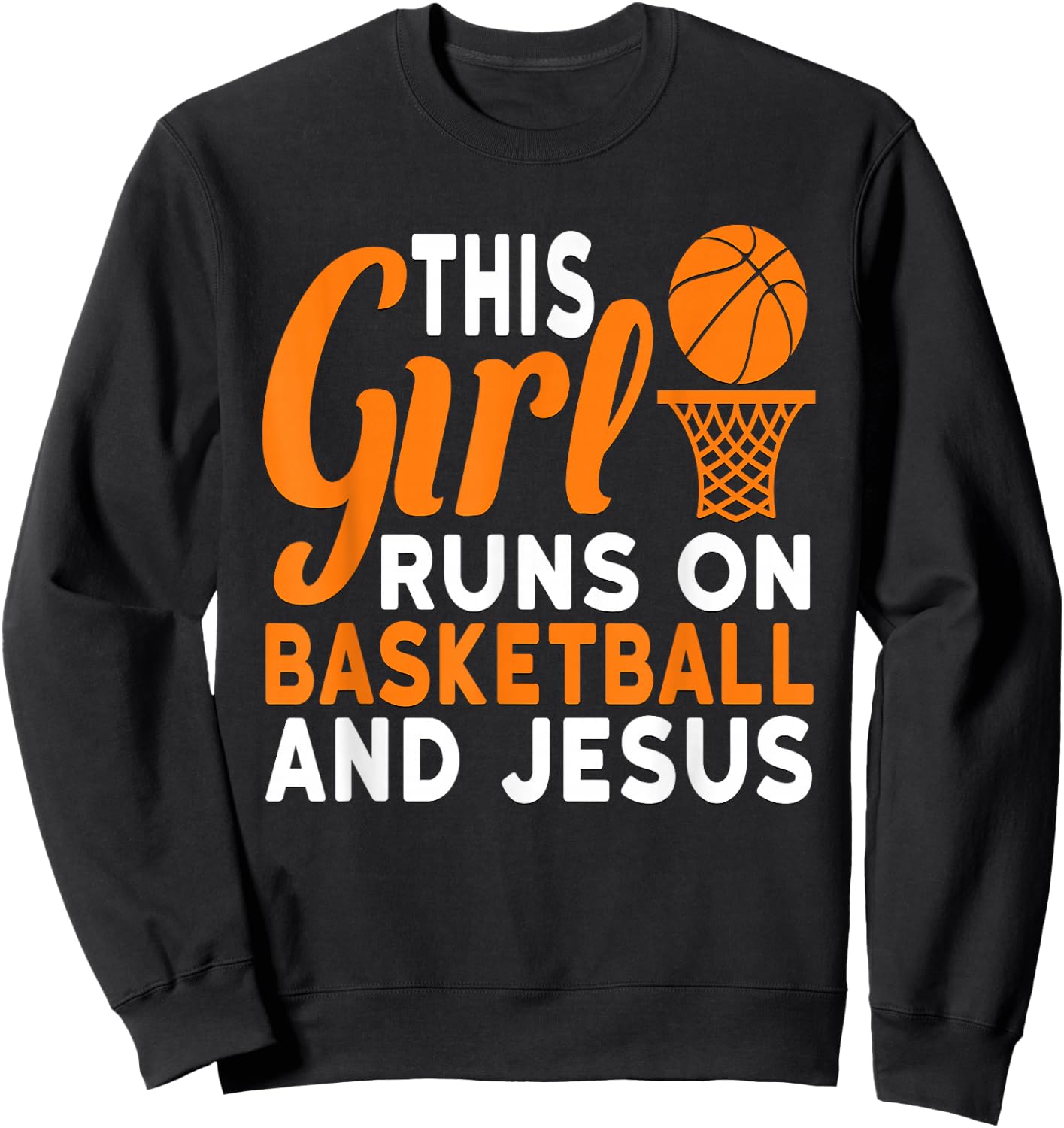 This Girl Runs On Basketball And Jesus Graphic Sweatshirt - Sweatshirt | Black