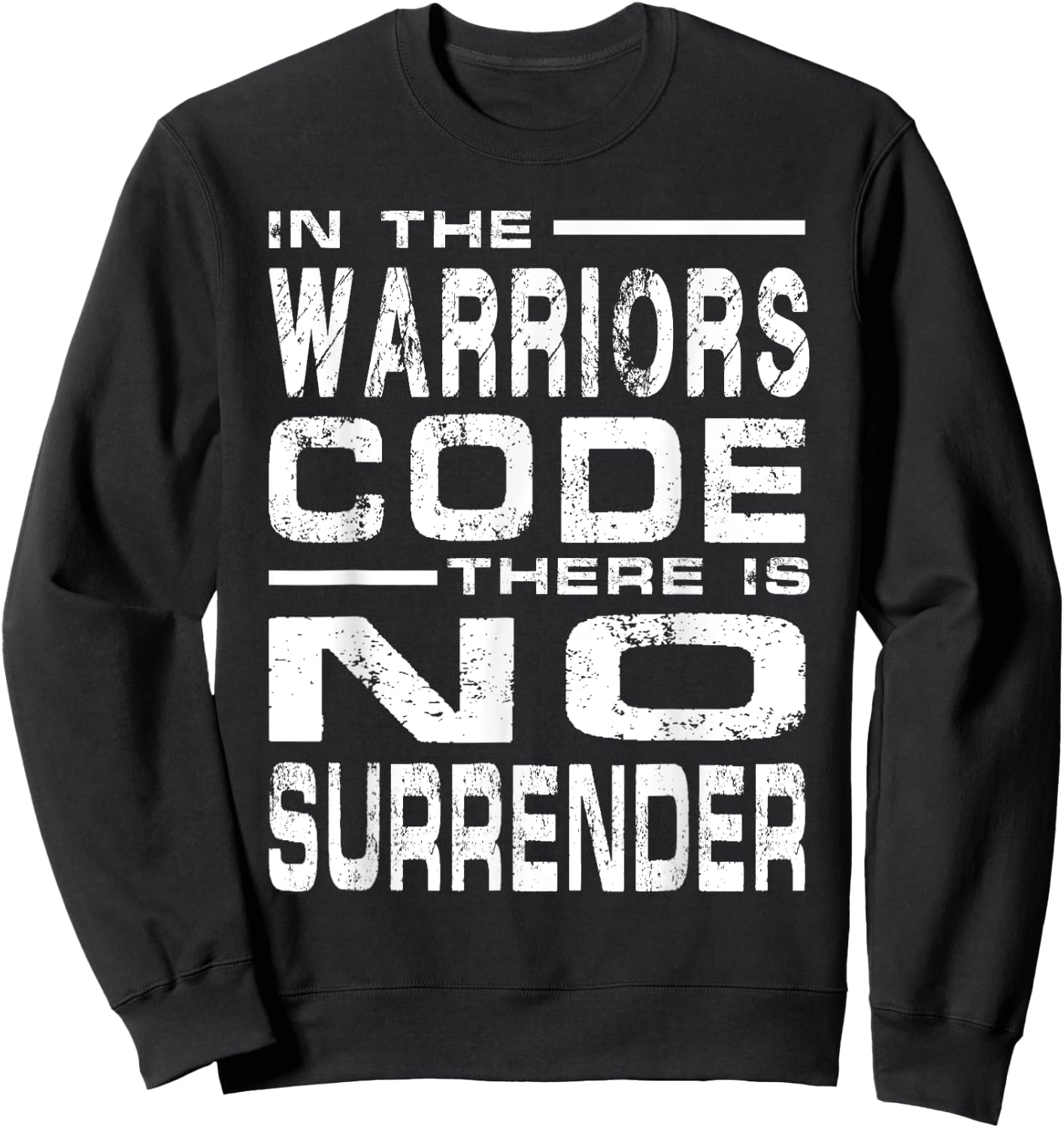 In The Warriors Code There Is No Surrender Sweatshirt - Sweatshirt | Black