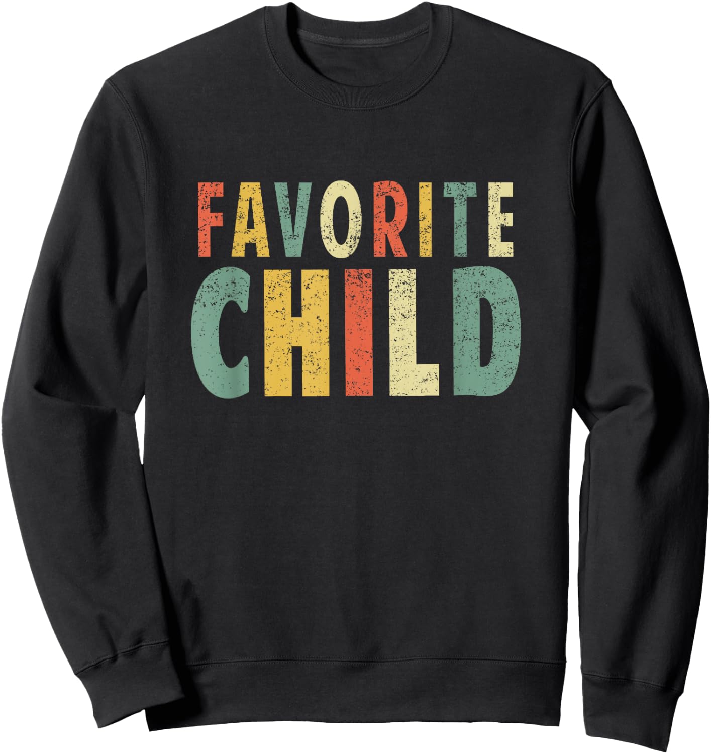 Favorite Child Funny Novelty Chirstmas Day Shirt Sibling Sweatshirt - Sweatshirt | Black