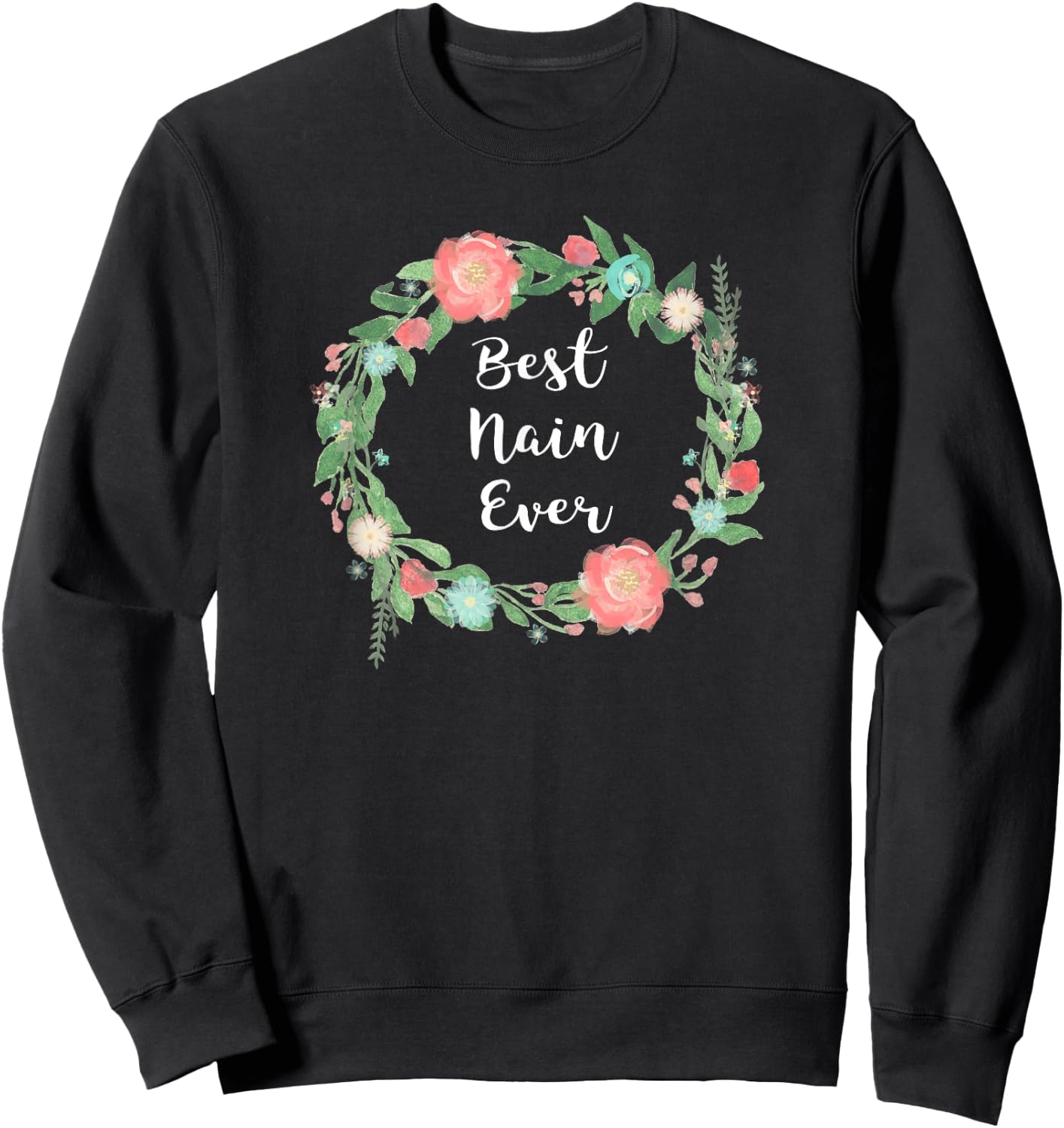 Best Nain Ever Worlds Greatest Welsh Grandma Wenglish Sweatshirt - Sweatshirt | Black
