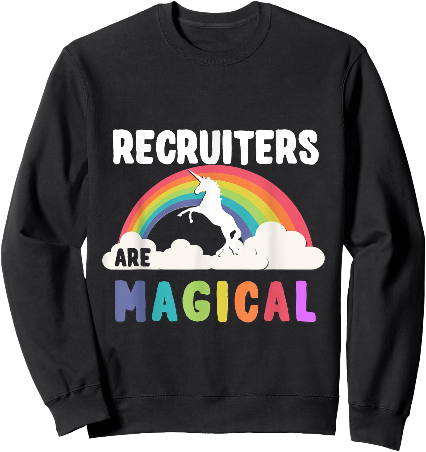 Recruiters Are Magical Sweatshirt - Sweatshirt | Black