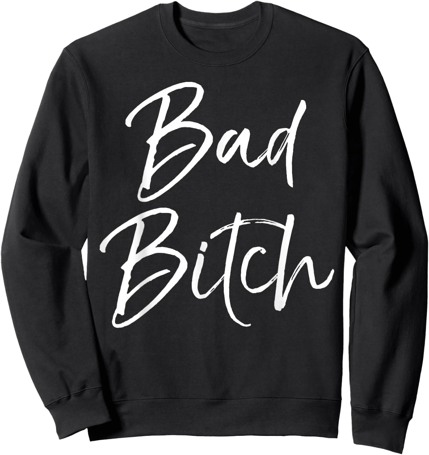 Funny Gift Bad Ass Women Boss Quote Cute Bad Bitch Sweatshirt - Sweatshirt | Black
