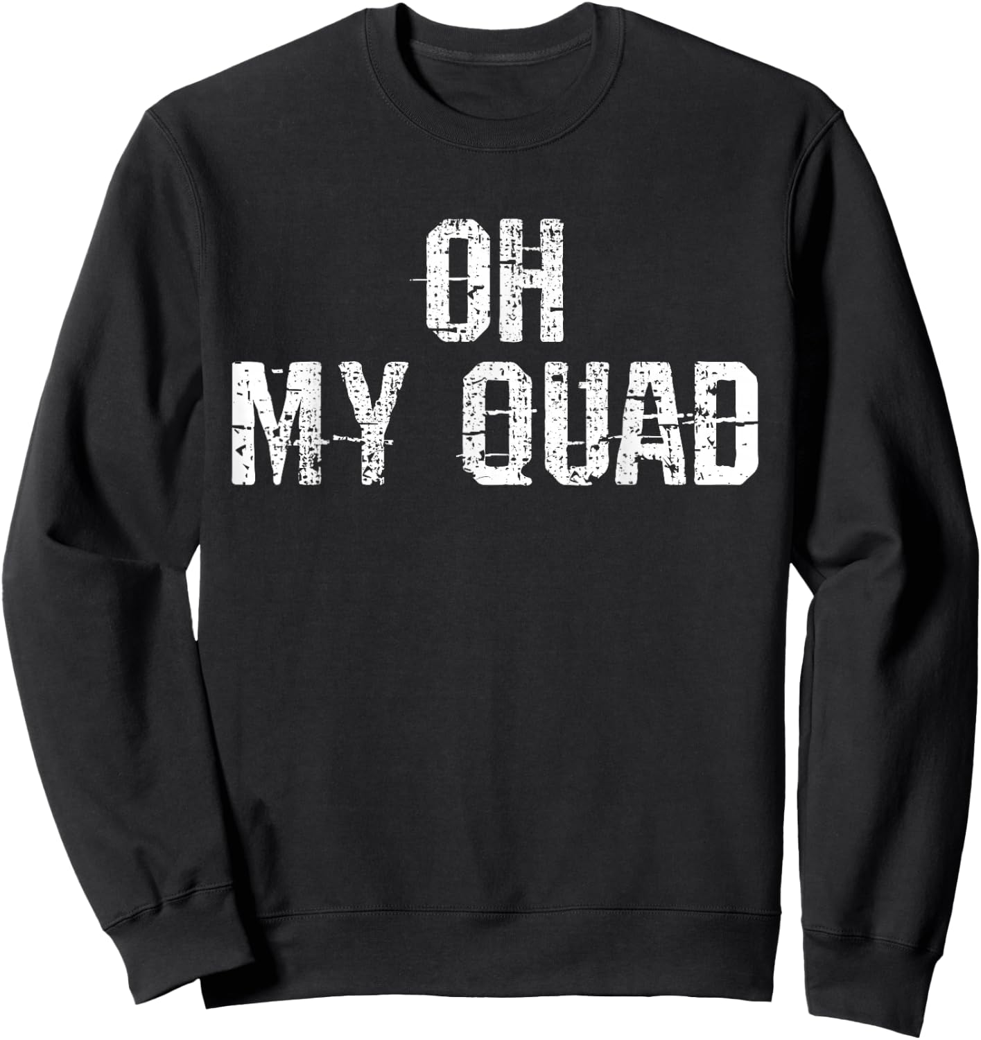 Quad Saying Gift Sweatshirt - Sweatshirt | Black