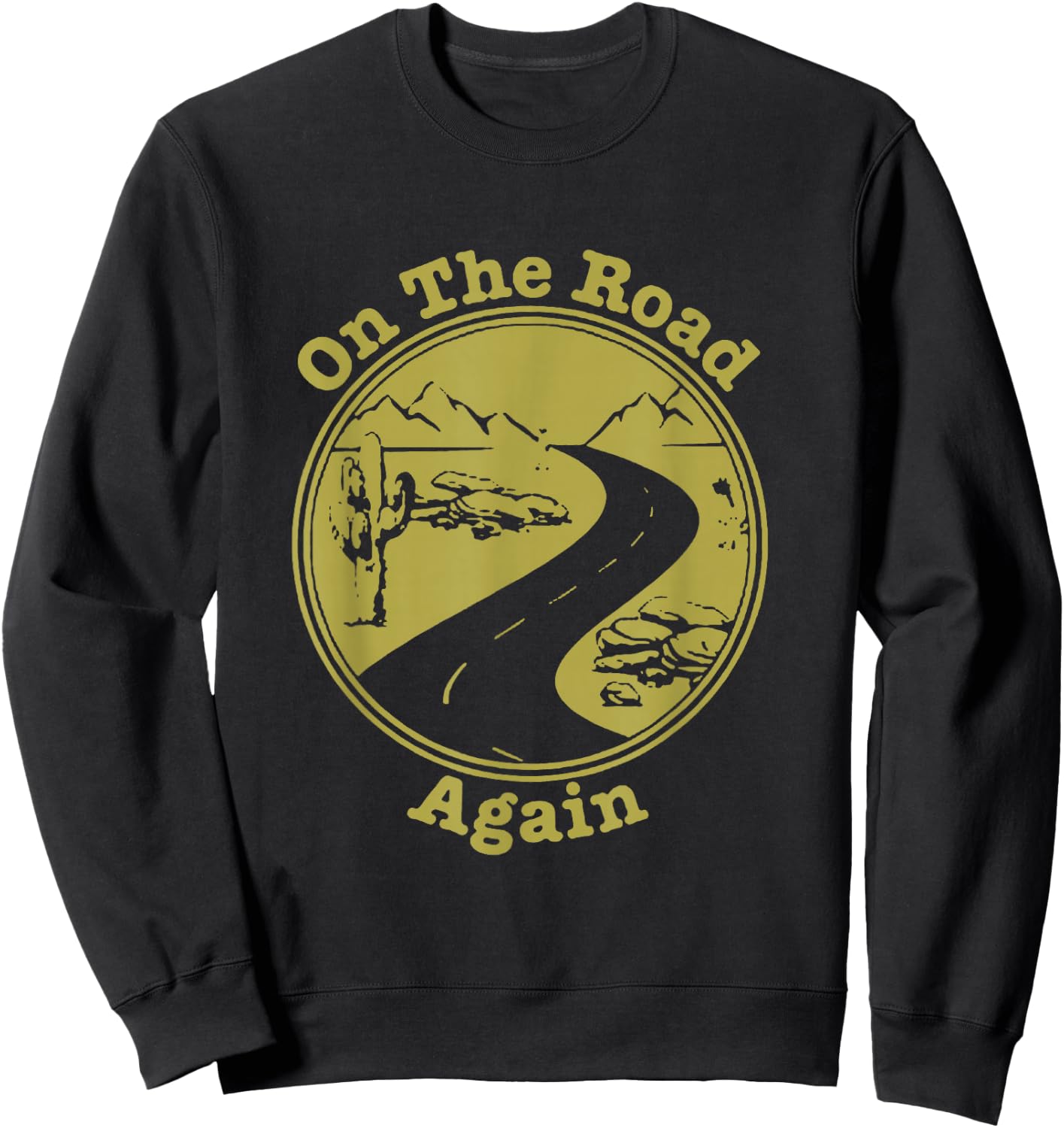On The Road Again Vacation Camping Road Trip Sweatshirt - Sweatshirt | Black