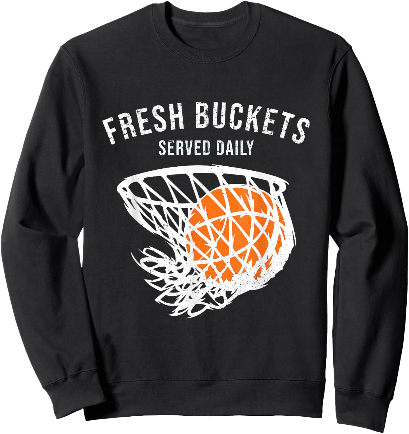 Cute Basketball Player Lover Fresh Buckets Served Daily Sweatshirt - Sweatshirt | Black