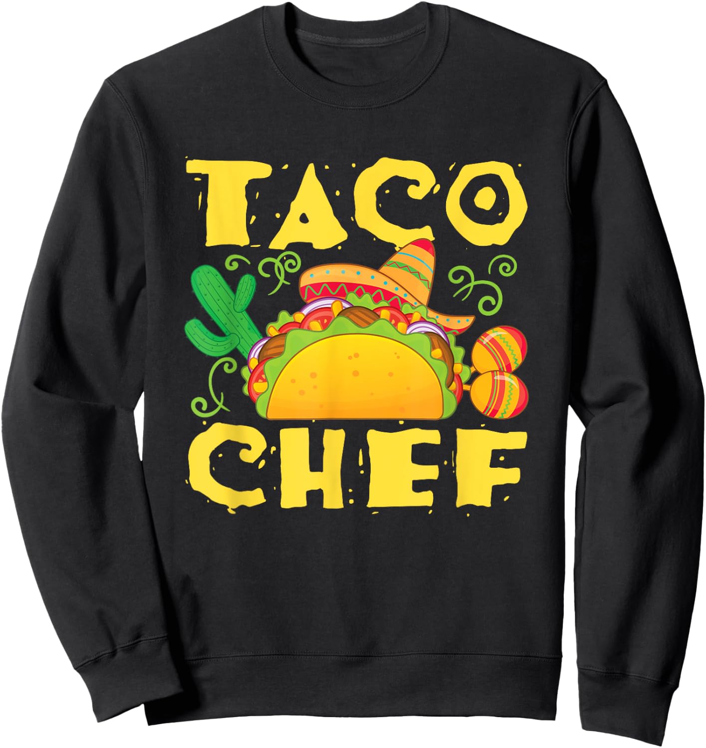 Taco Chef Mexican Food Cook Sweatshirt - Sweatshirt | Black