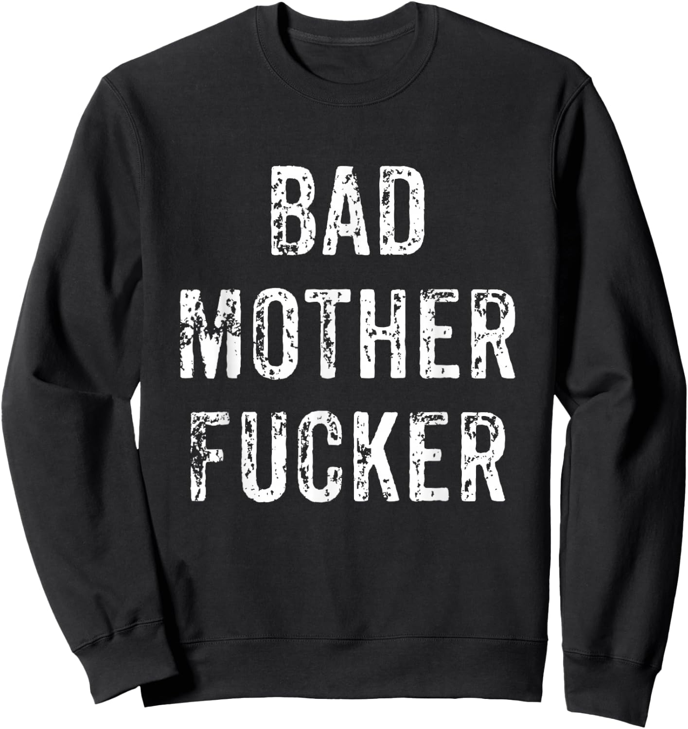 Bad Mother Fucker Shirt | Bad Motherfucker Workout Gym Sweatshirt - Sweatshirt | Black