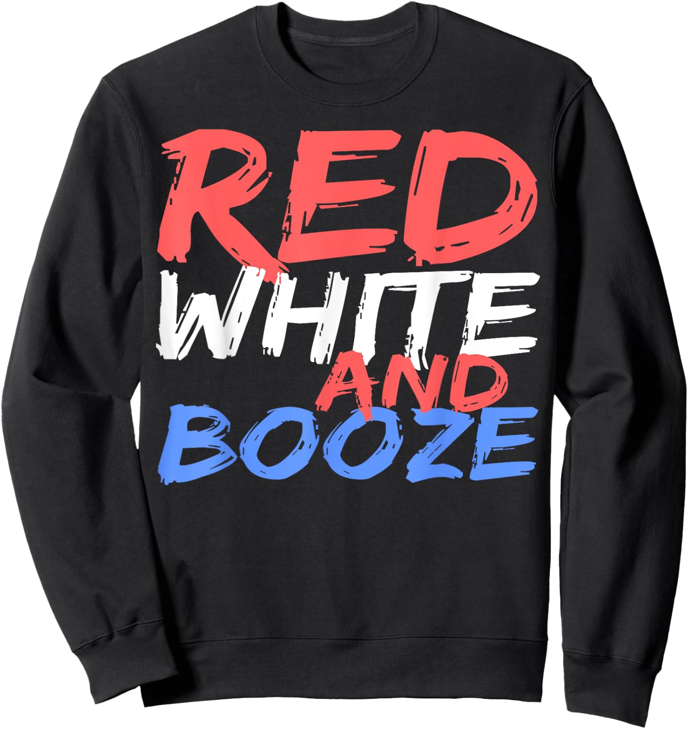 Red White And Booze Shirt Men Women Drinking 4th of July Sweatshirt - Sweatshirt | Black