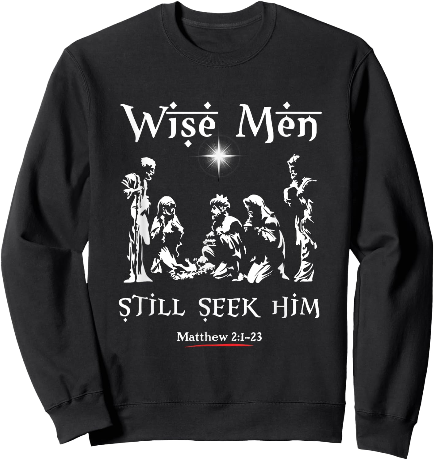 Wise Men Still seek Him! Baby Jesus Christianity Sweatshirt - Sweatshirt | Black
