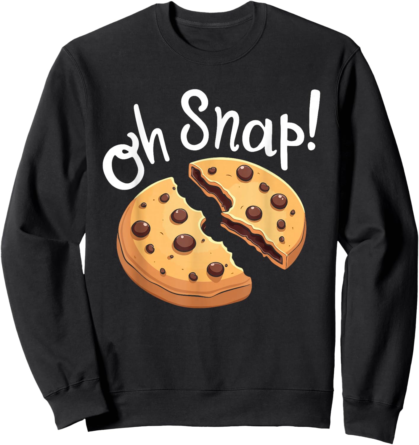 Cookie Design for Kids Chocolate Chip Funny Oh Snap Cookies Sweatshirt - Sweatshirt | Black