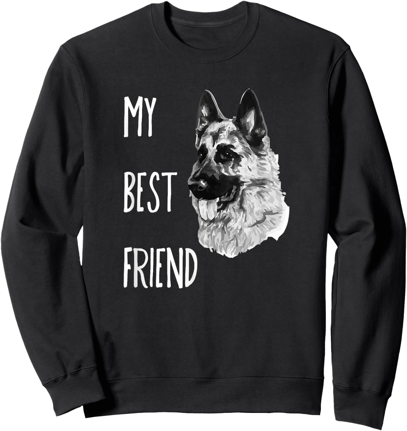 My Best Friend German Shepherd Dog Sweatshirt - Sweatshirt | Black