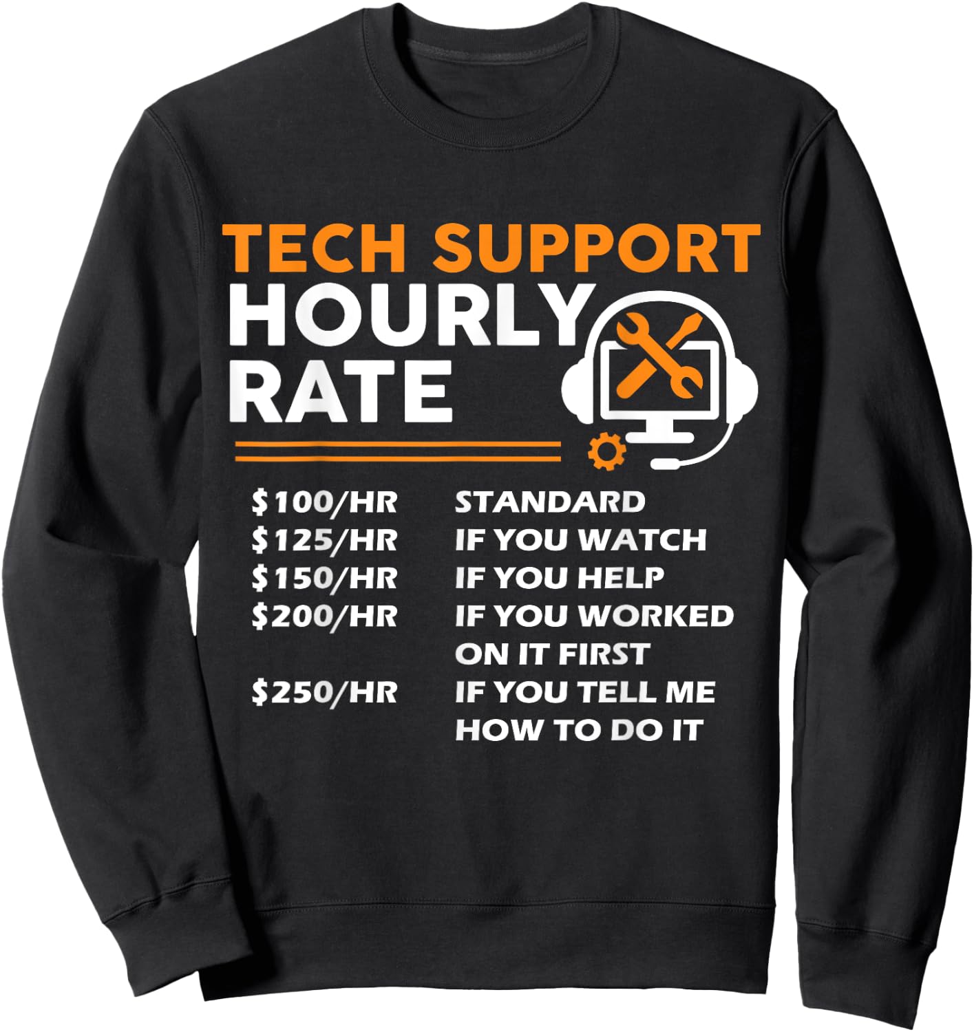 Tech Support Hourly Rate IT Engineer Tech Computer Geek Sweatshirt - Sweatshirt | Black
