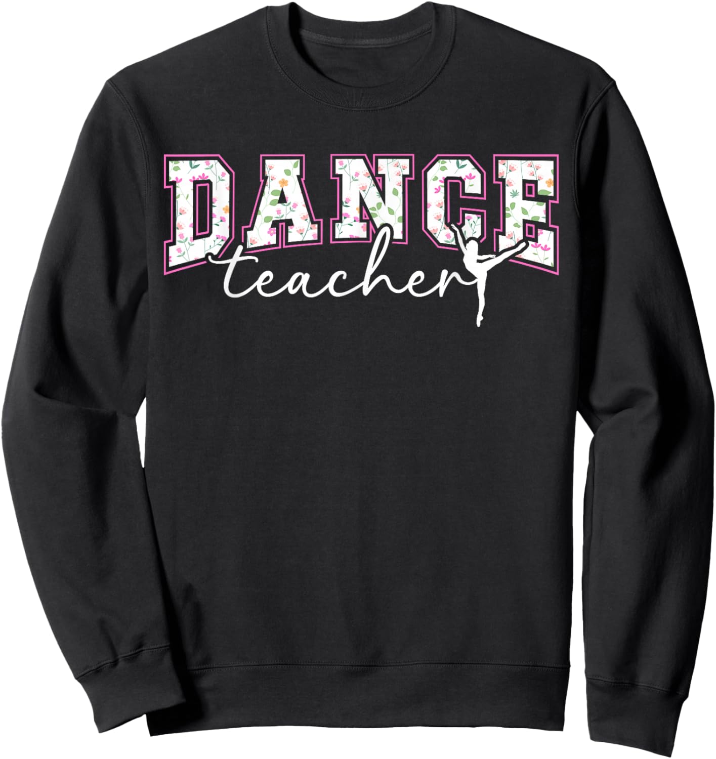Dance Teacher Dance Instructor Dancing Teacher Sweatshirt - Sweatshirt | Black