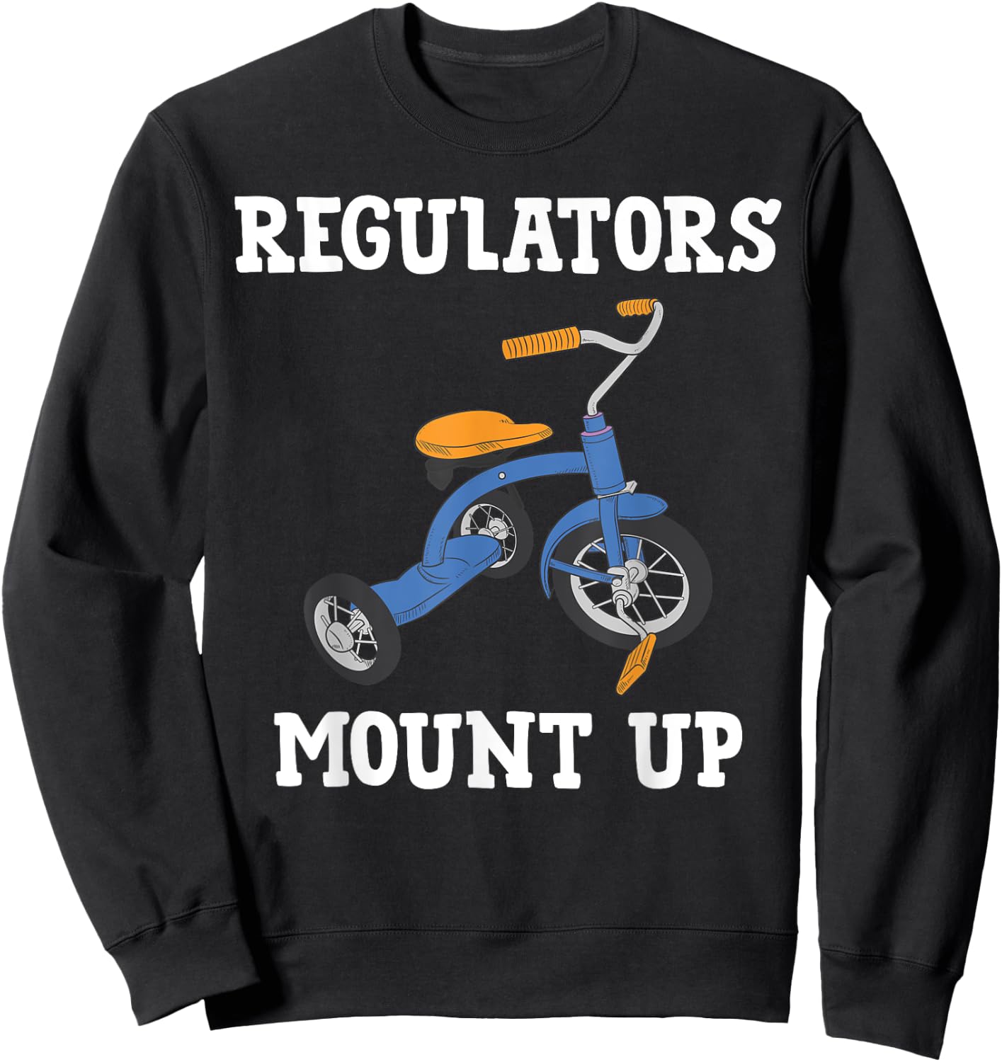Cyclist - Regulators Mount Up -Men & Women Sweatshirt - Sweatshirt | Black
