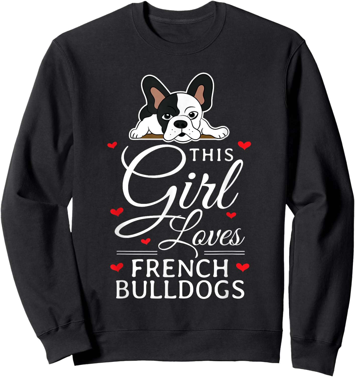 This Girl Loves French Bulldogs Clothes Gift Frenchie Sweatshirt - Sweatshirt | Black