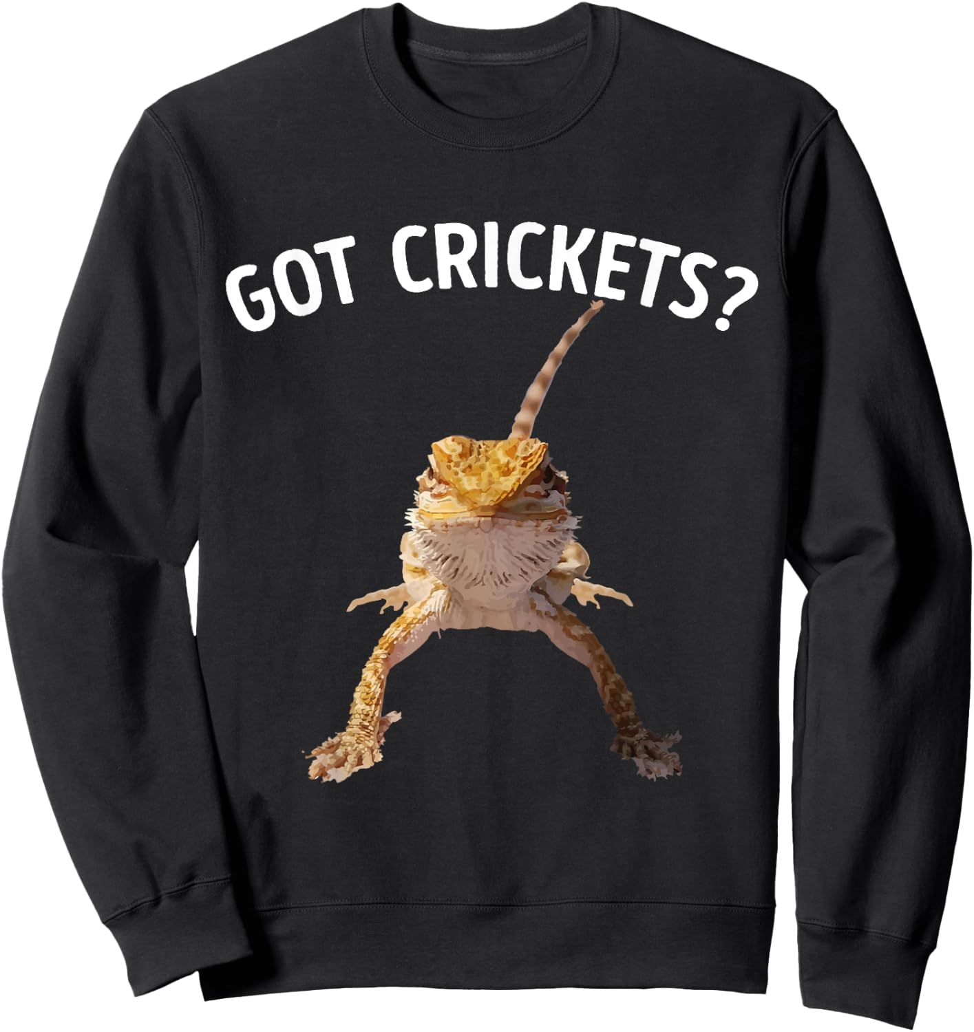 Got Crickets Bearded Dragon Shirt Sweatshirt - Sweatshirt | Black
