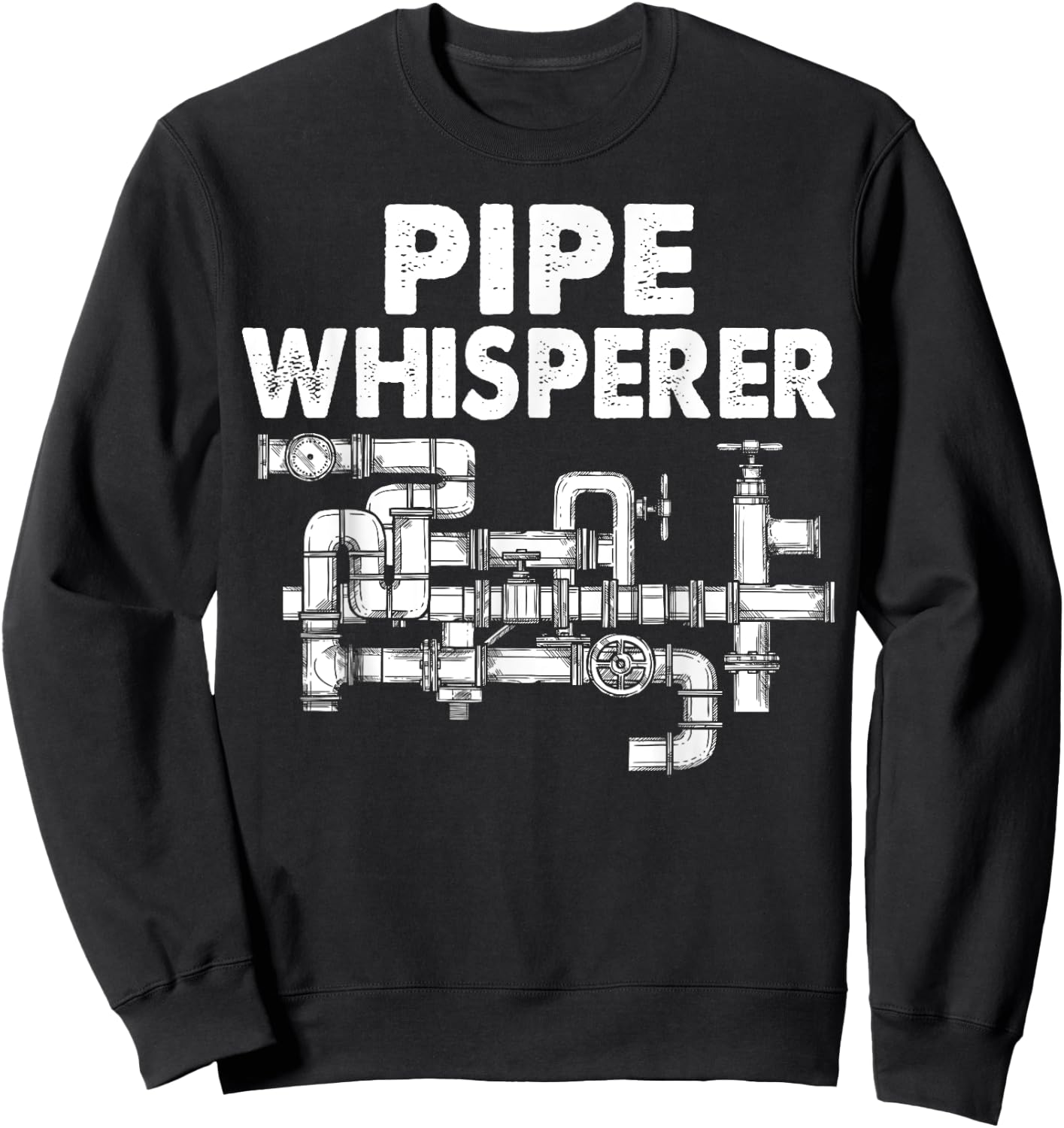 Pipe Whisperer Funny Water Pipes Plumber Plumbing Gift Sweatshirt - Sweatshirt | Black