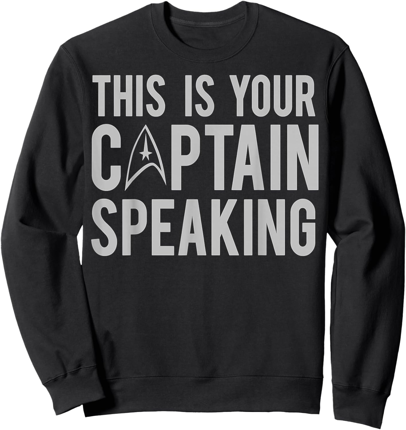 Star Trek This Is Your Captain Speaking Text Poster Sweatshirt - Sweatshirt | Black