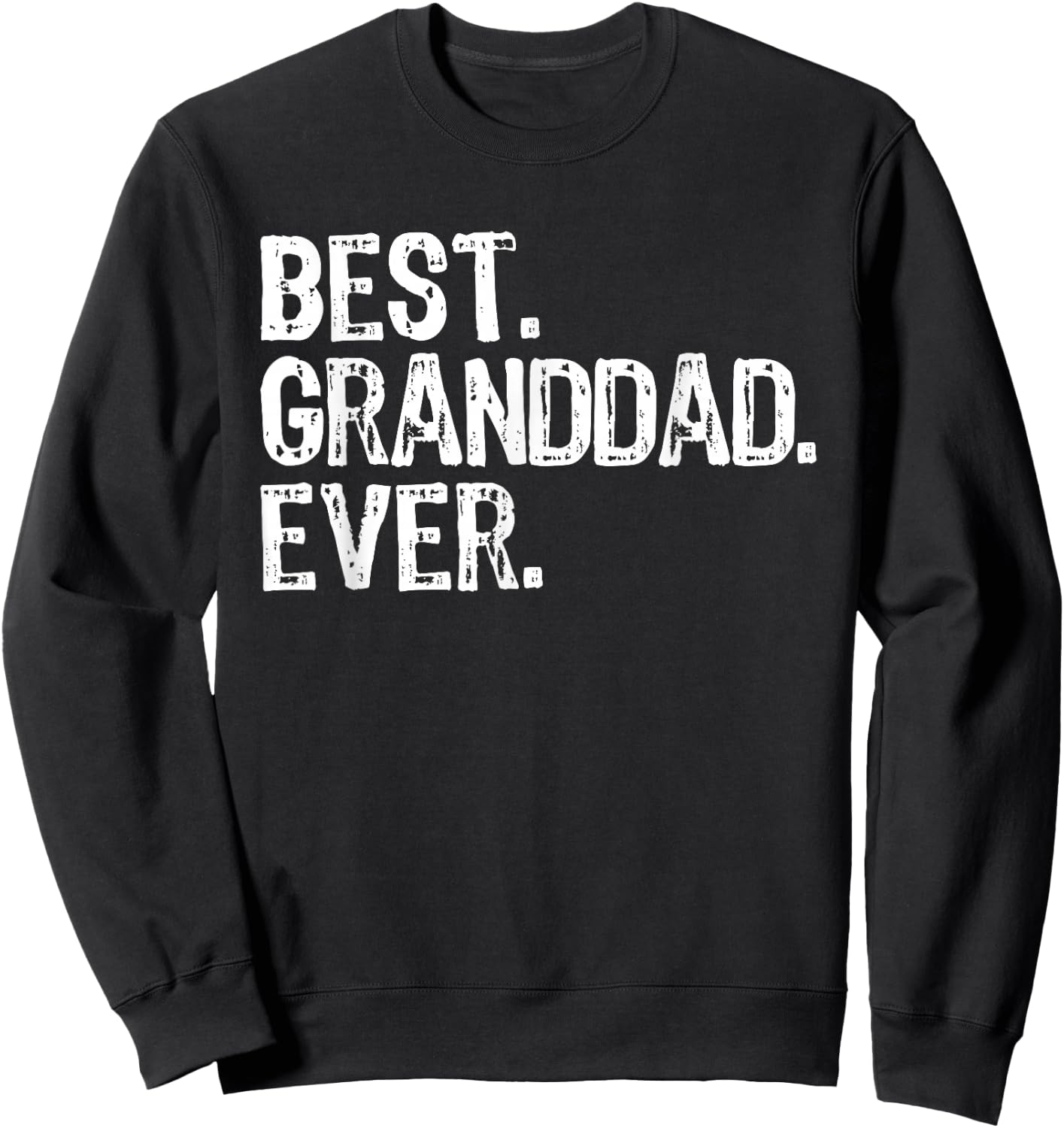 Best Granddad Ever Funny Cool Grandpa Sweatshirt - Sweatshirt | Black