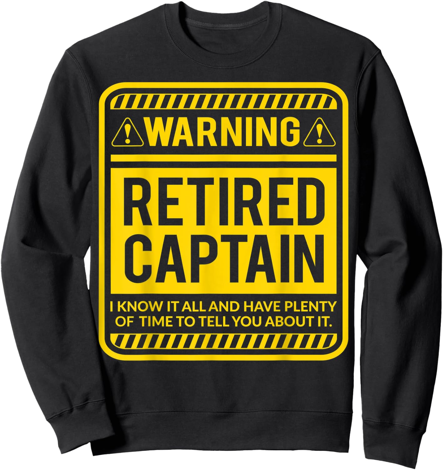 Retirement Gifts Retirement Party Warning Retired Captain Sweatshirt - Sweatshirt | Black