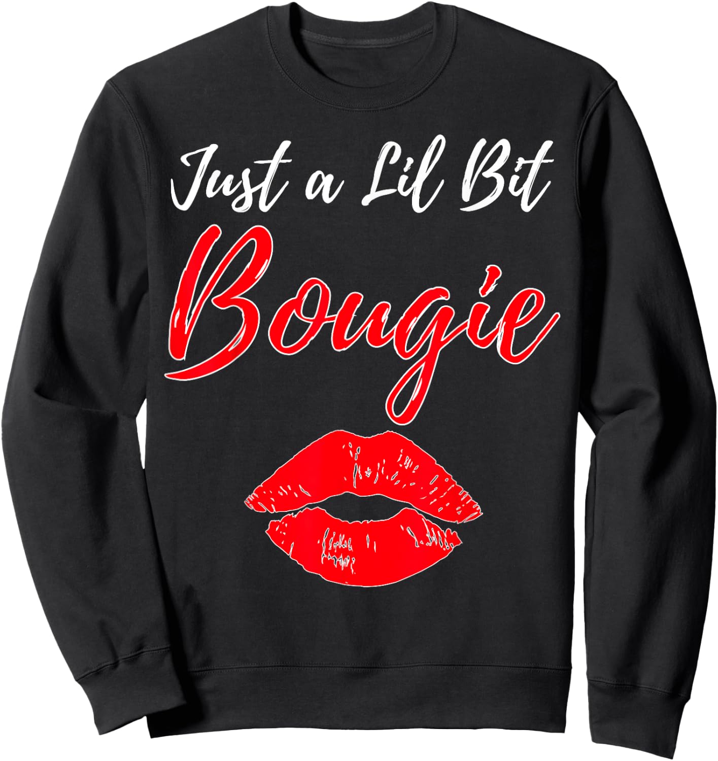 Just a Lil Bit Bougie Funny Rose Lips Kiss Sweatshirt - Sweatshirt | Black