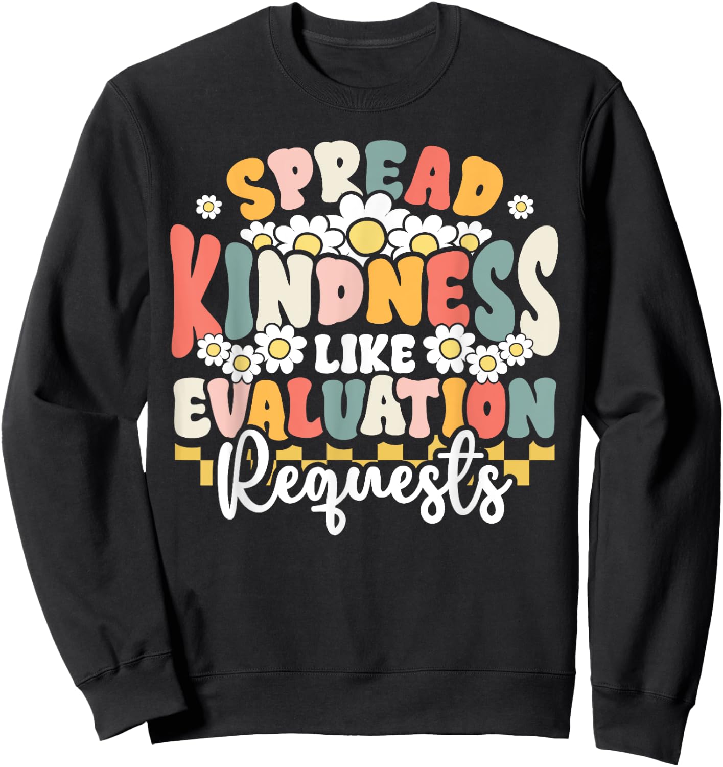 Psychology Teacher Spread Kindness Like Evaluation Requests Sweatshirt - Sweatshirt | Black