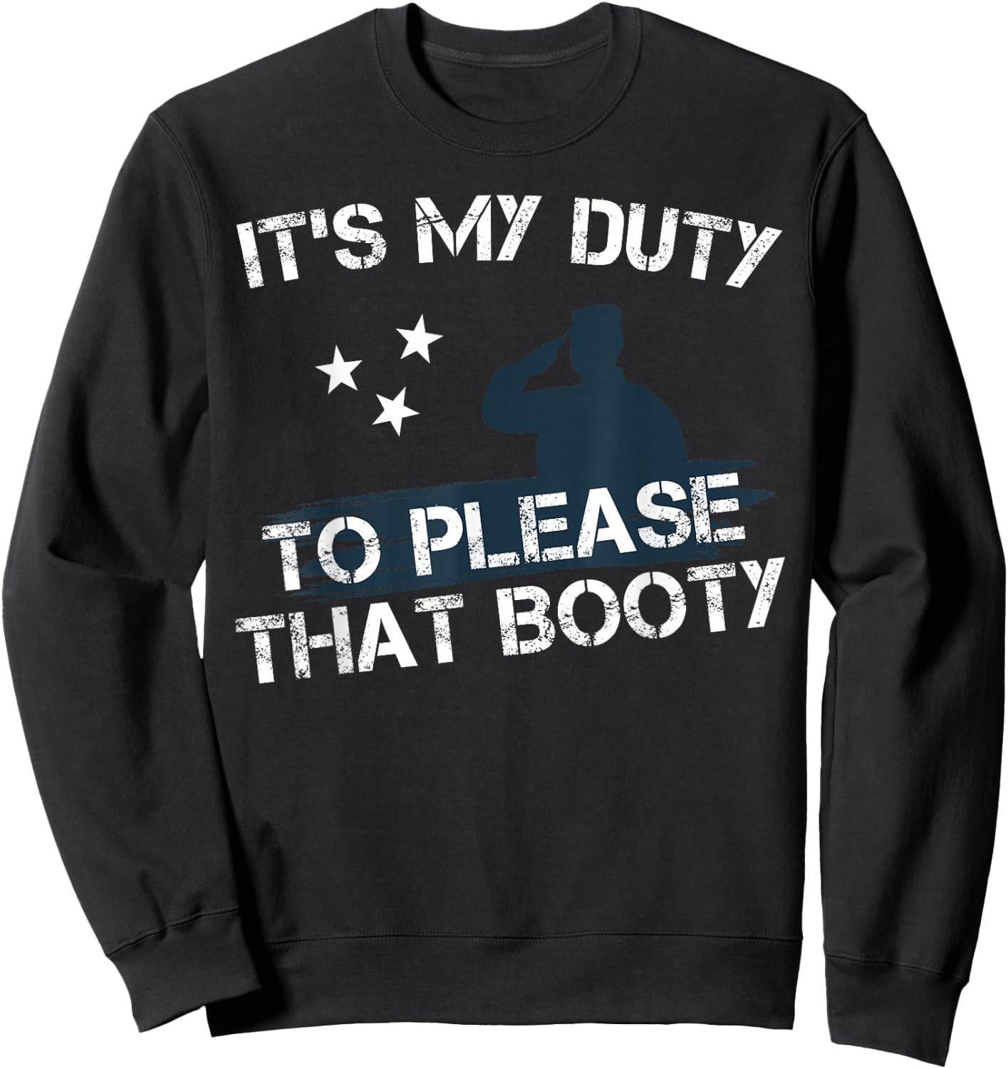 It's My Duty Funny Military Army Adult Humor Sweatshirt - Sweatshirt | Black