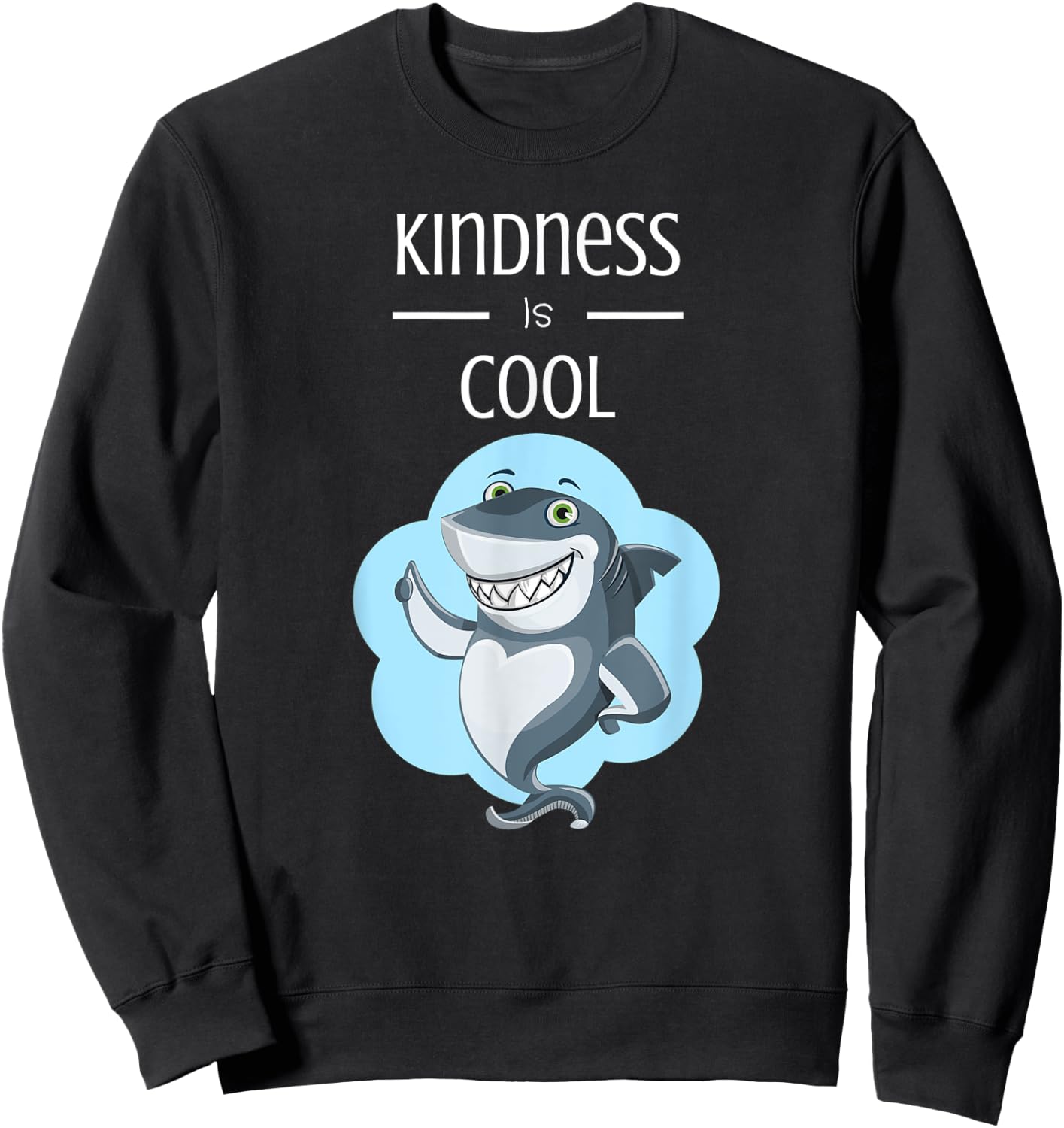 Kindness Is Cool Great White Shark Anti Bullying Sweatshirt - Sweatshirt | Black