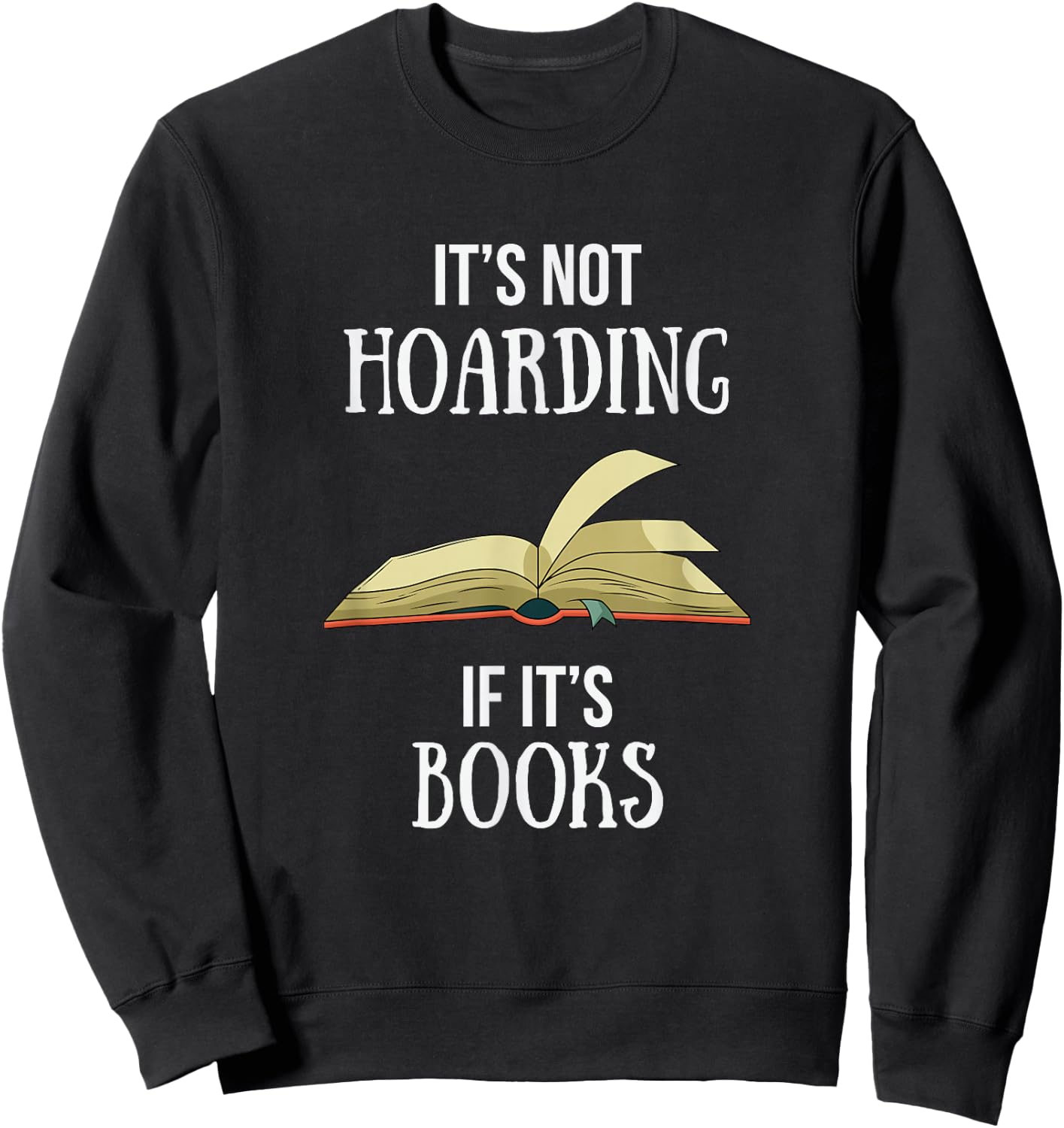 Funny Book Lover Gift Boutique It's Not Hoarding If It's Books Sweatshirt - Sweatshirt | Black
